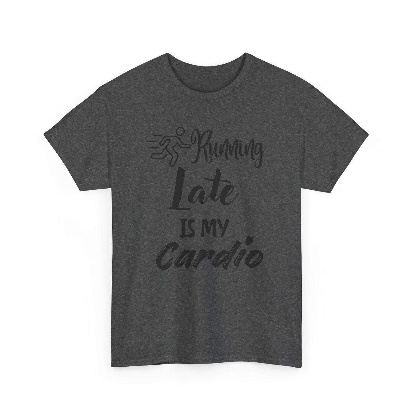Running Late Is My Cardio Unisex Heavy Cotton Tee -Men