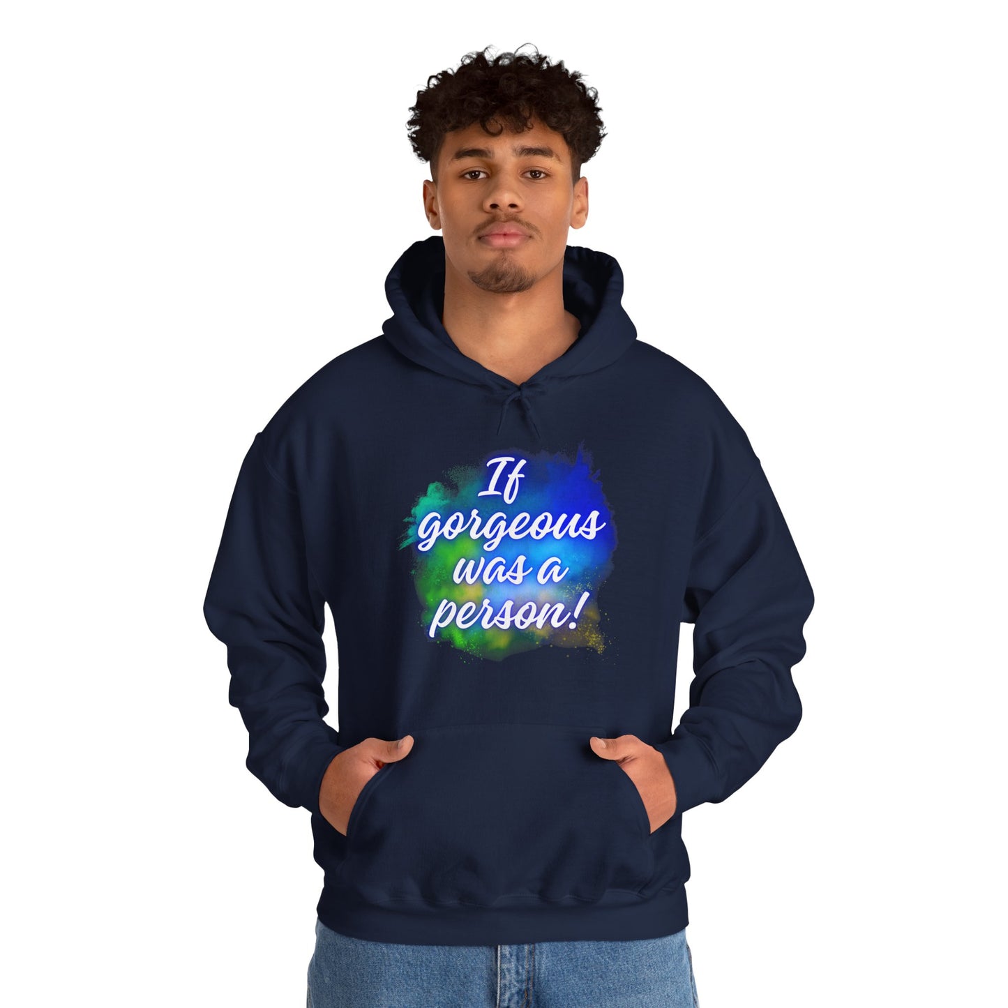 If Gorgeous Was a Person Hoodie - Unisex Heavy Blend Sweatshirt