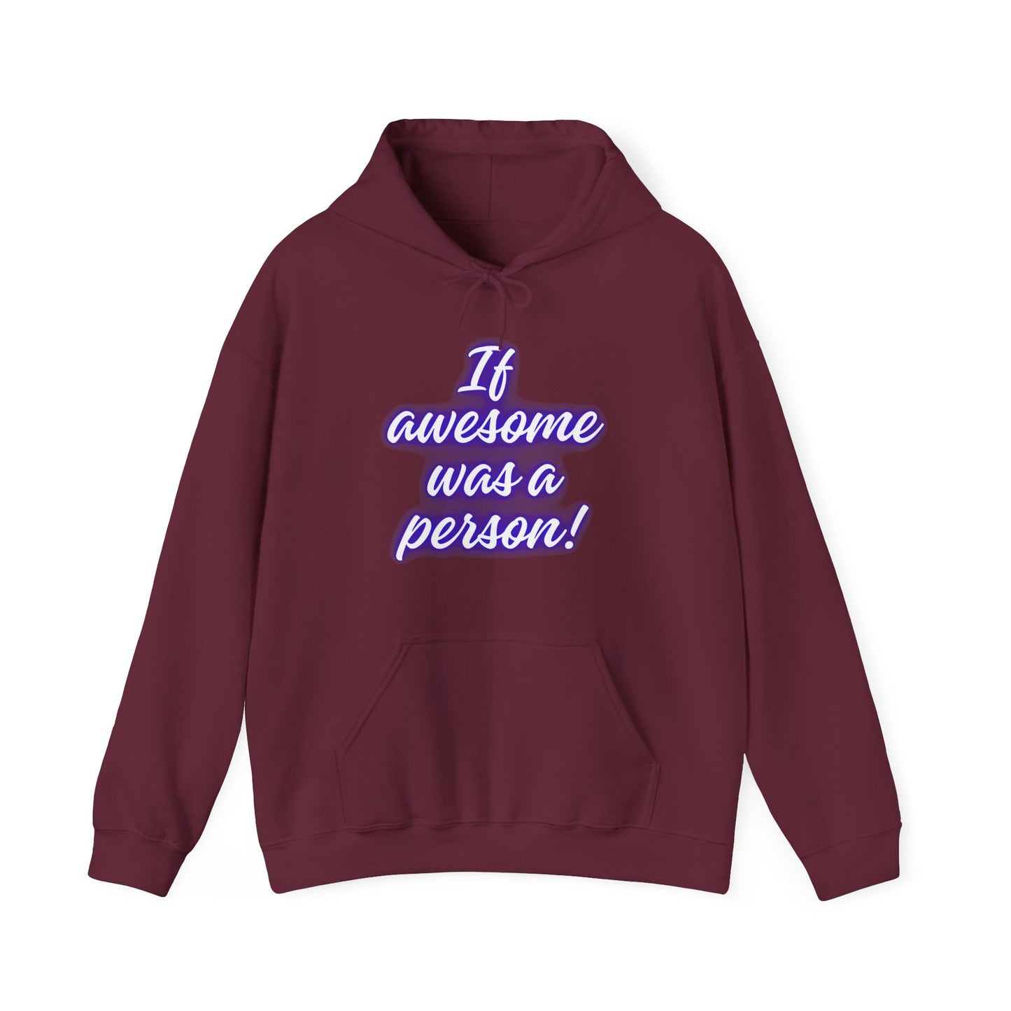 Funny Unisex Hoodie - 'If Awesome Was a Person' Inspirational Sweatshirt
