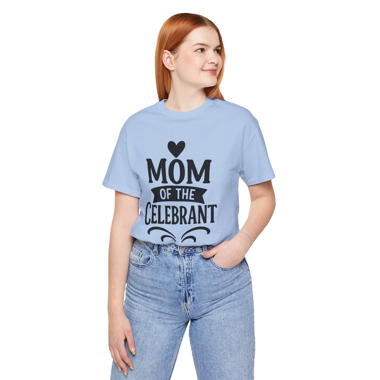 Mom of the Celebrant Short Sleeve Tee | Perfect for Celebrations, Birthday Parties, Family Gatherings, Mother's Day, Gifts