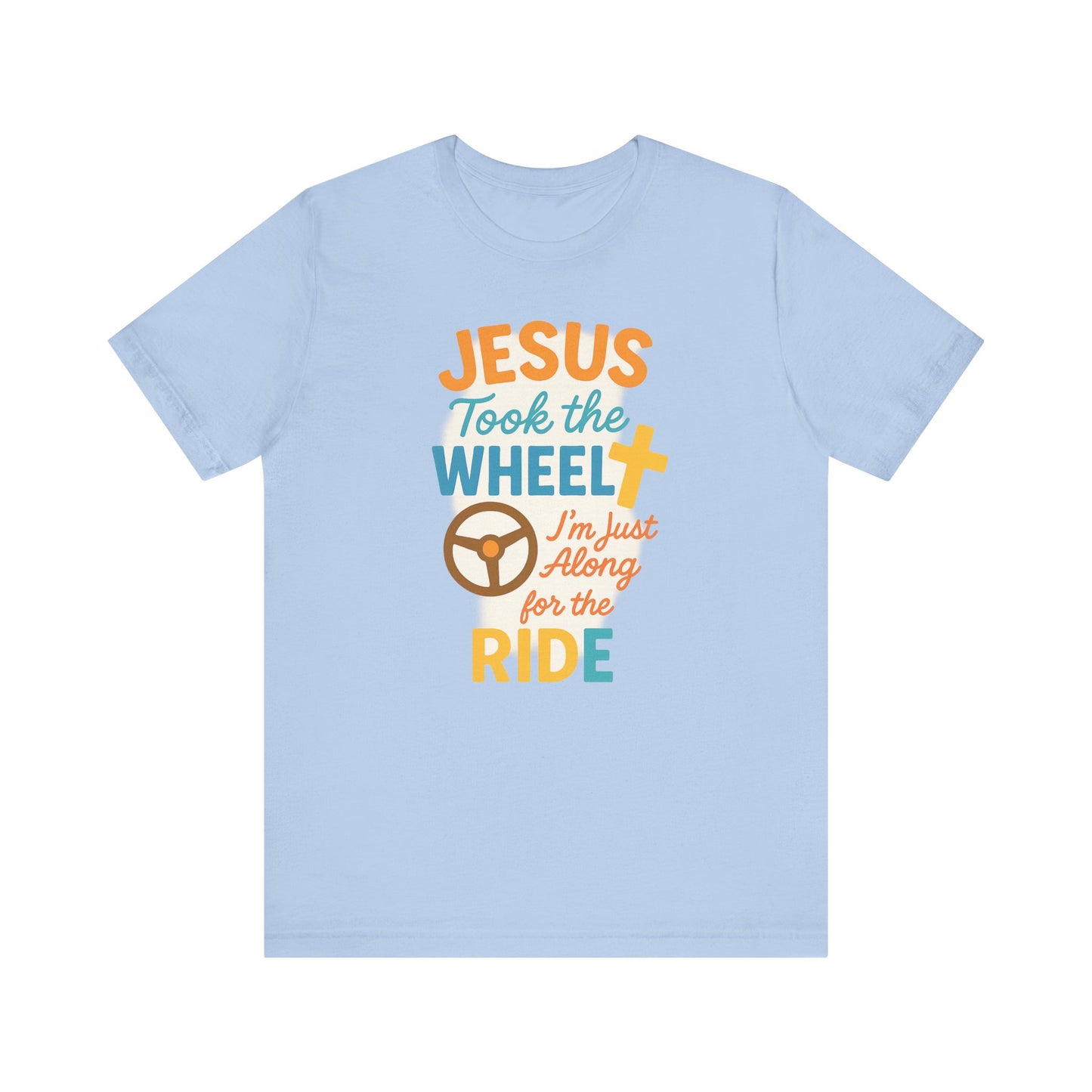 Jesus Took the Wheel Tee, Christian Shirt for Faith, Spiritual Gifts, Inspirational Top, Casual Wear, Religious Apparel