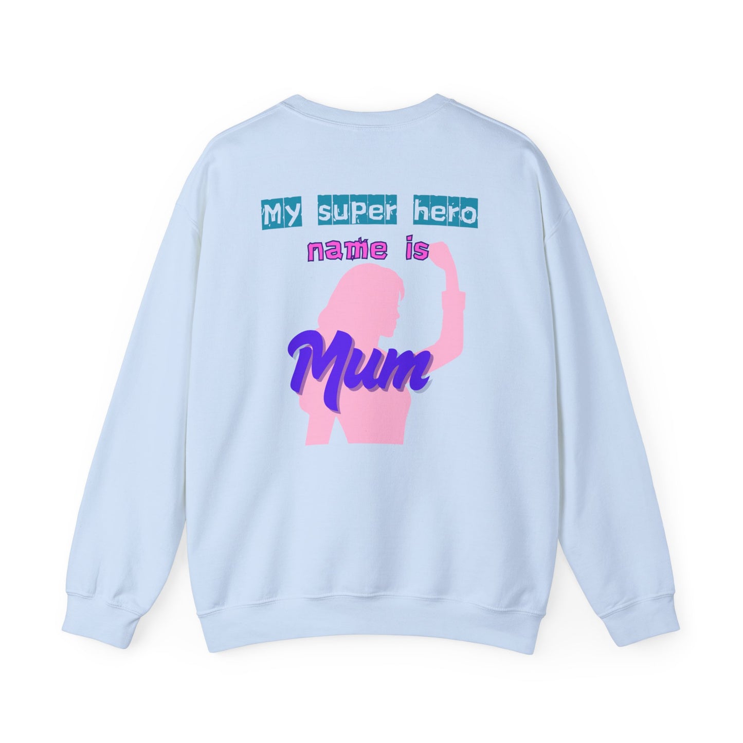 My Super Hero Mum Sweatshirt | Print on Back only