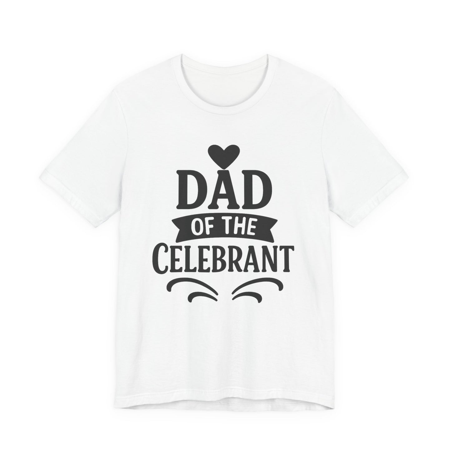 Celebration Dad Tee - Father's Day Gift, Unisex Jersey T-Shirt, Parent Humor Shirt, Casual Family Wear, Birthday Present