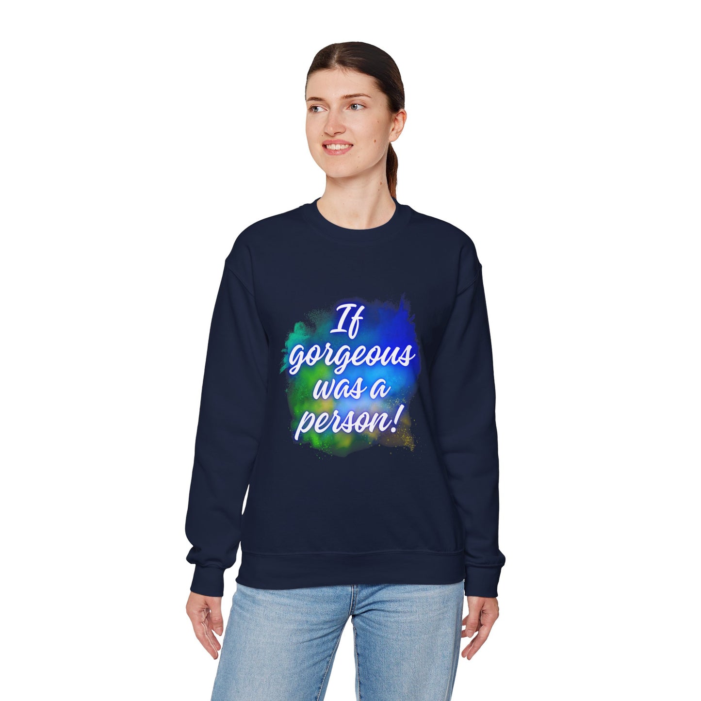If Gorgeous Was a Person Crewneck Sweatshirt - Unisex Heavy Blend™