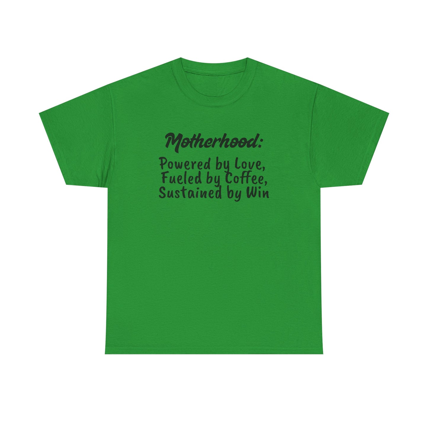 Motherhood Motivation Tee - Powered by Love, Fueled by Coffee, Sustained by Win