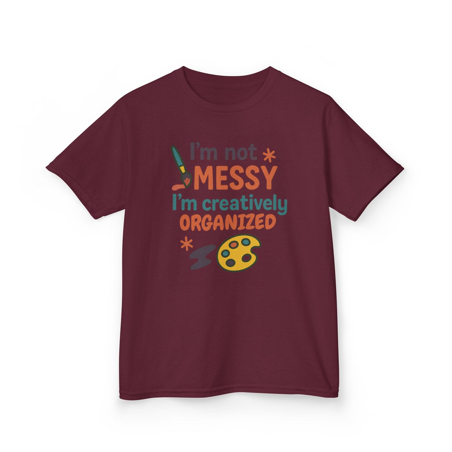 Creative Kids Tee - I'm Not Messy I'm Creatively Organized, Fun Gift for Artsy Kids, Birthday, Art Lovers, Playful Kids, Creative Apparel