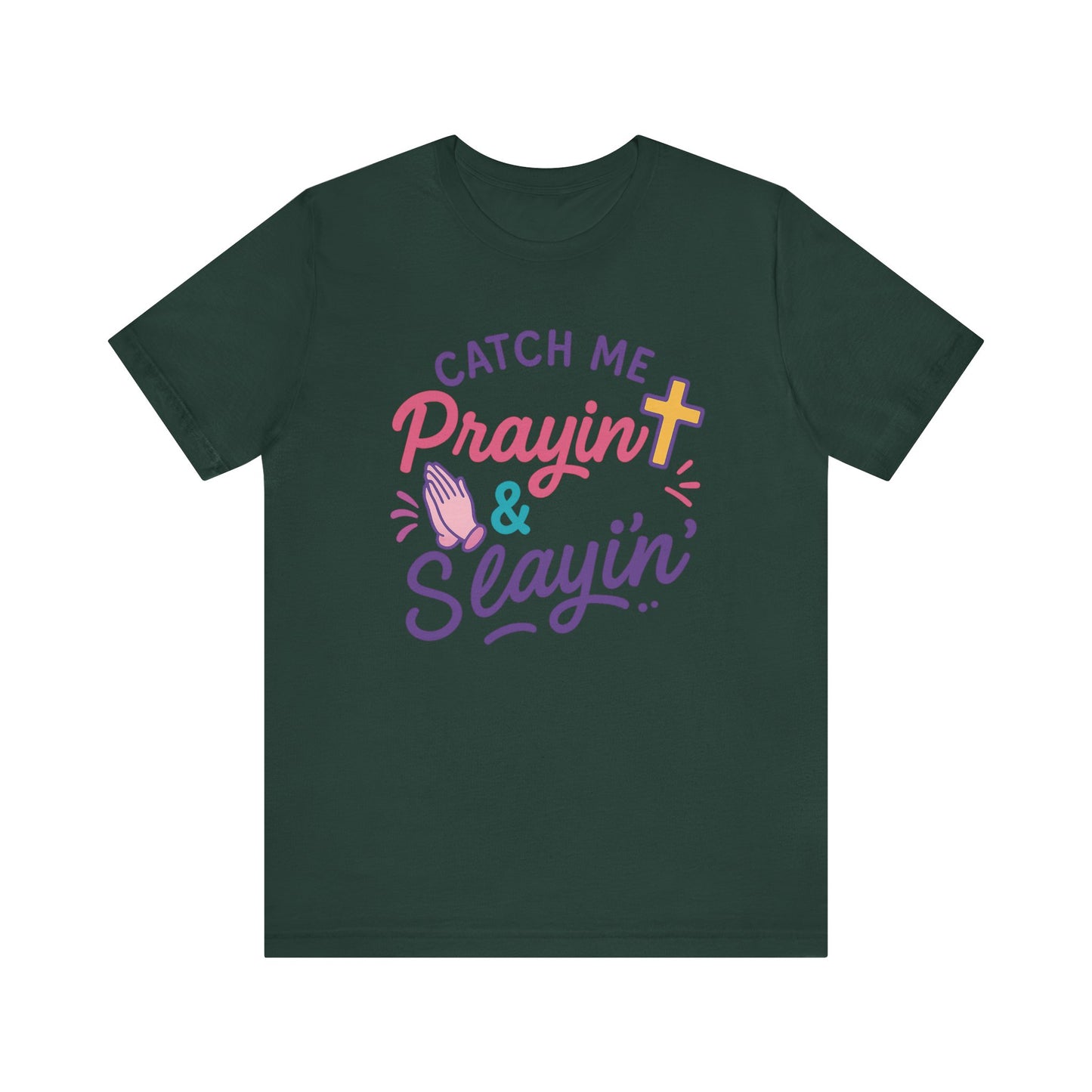Catch Me Pray'in & Slay'in Unisex Tee, Inspiration T-Shirt, Faith-Based Apparel, Positive Vibe Shirt, Casual Religious Gift