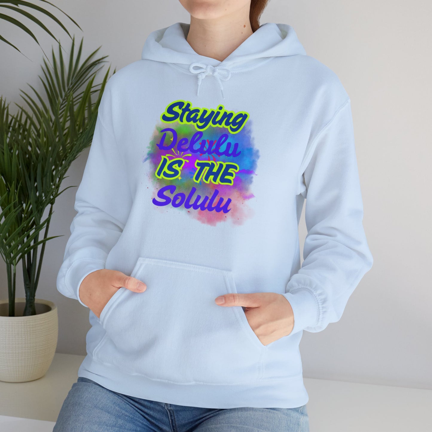 Colorful Unisex Hooded Sweatshirt - Staying Delulu IS THE Solulu
