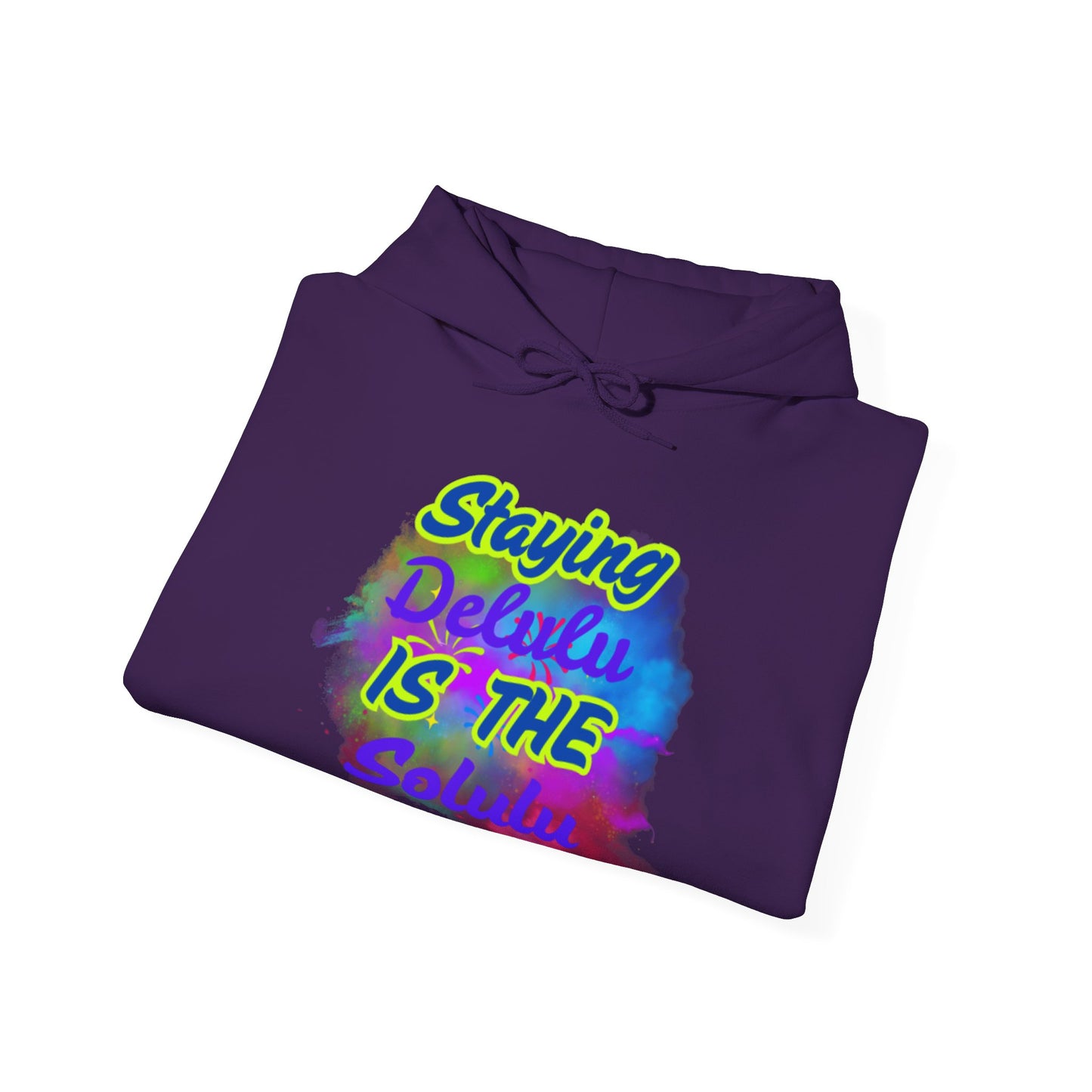 Colorful Unisex Hooded Sweatshirt - Staying Delulu IS THE Solulu