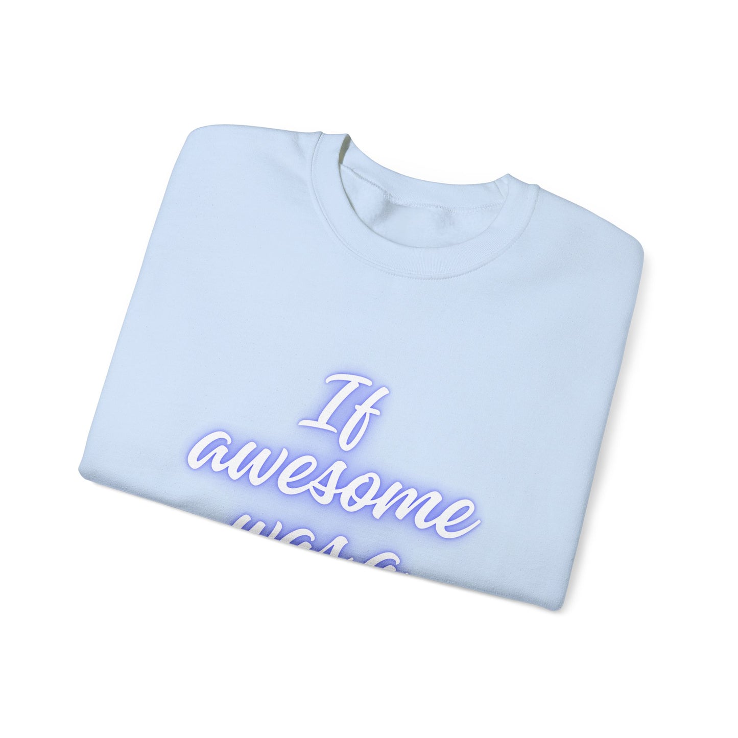If Awesome Was a Person Crewneck Sweatshirt - Unisex Heavy Blend™