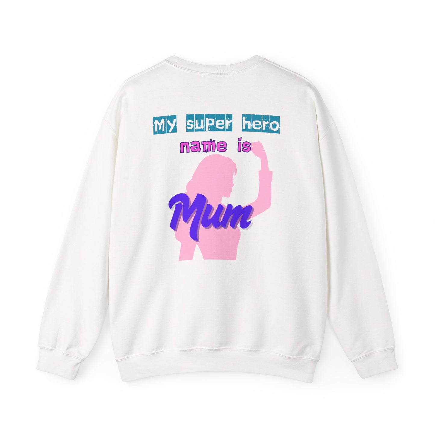 My Super Hero Mum Sweatshirt | Print on front and Back