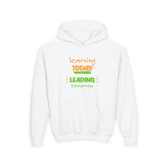 Inspirational Youth Hoodie - Learning Today Leading Tomorrow