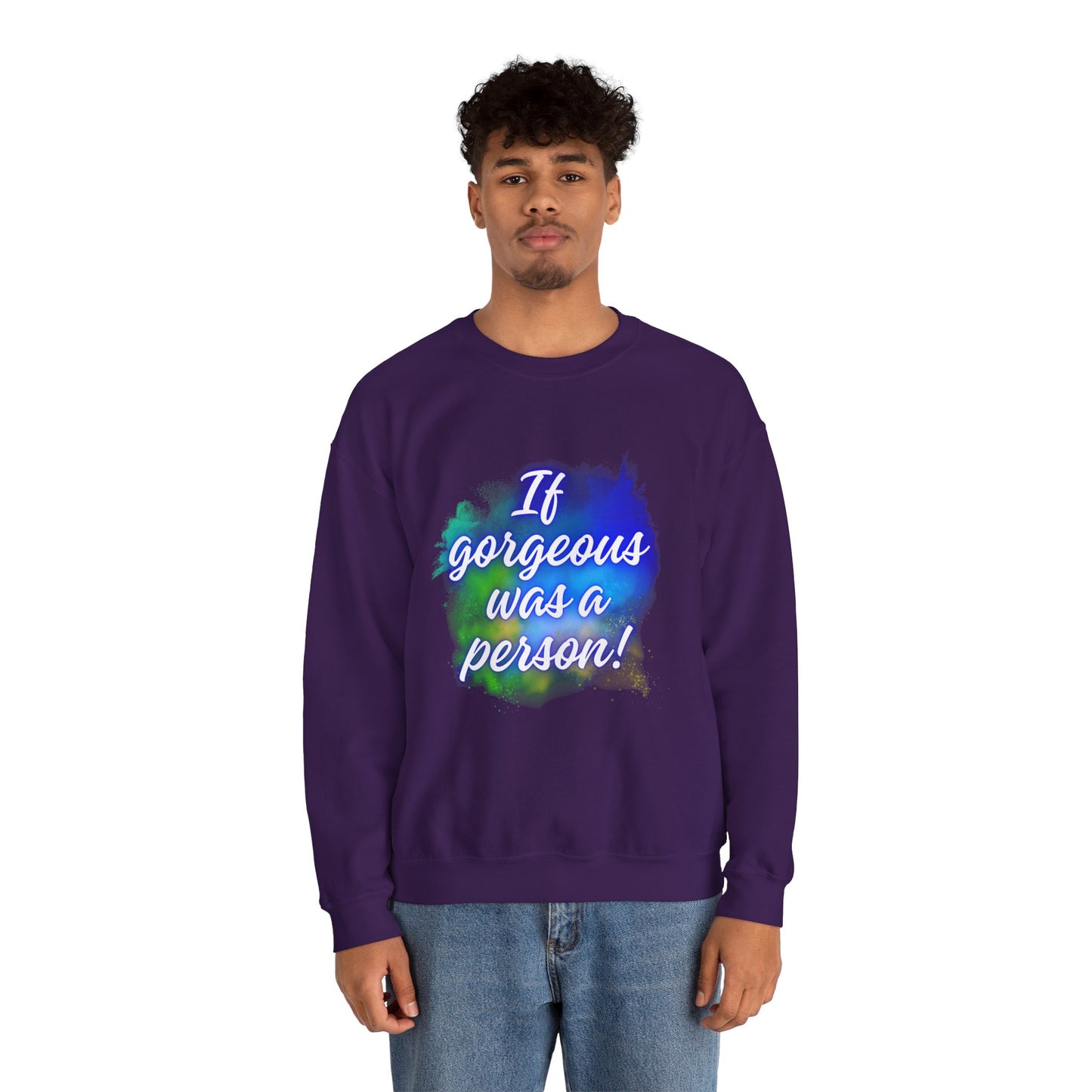 If Gorgeous Was a Person Crewneck Sweatshirt - Unisex Heavy Blend™