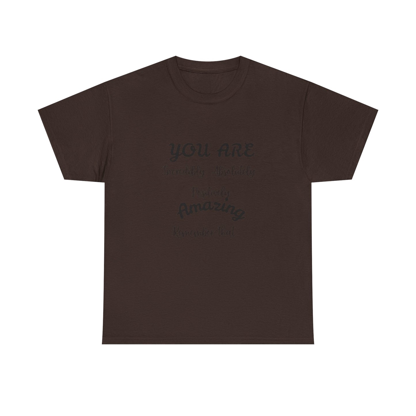 Inspirational Unisex Heavy Cotton Tee - "You Are Incredibly Amazing"