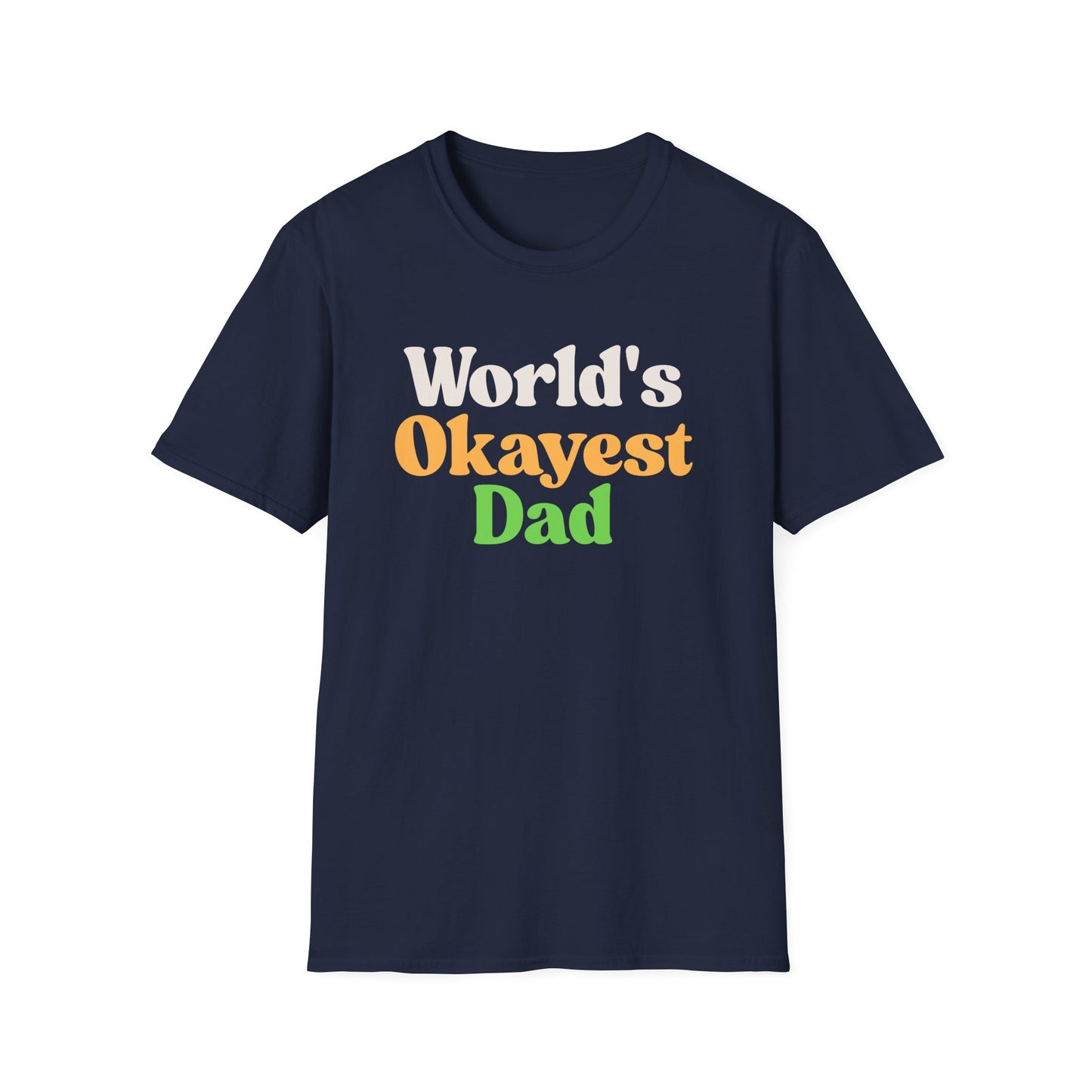 World's Okayest Dad Unisex Softstyle T-Shirt, Father's Day Gift, Casual Dad Tee, Funny Dad T-Shirt, Gift for Him, Dad Humor Shirt