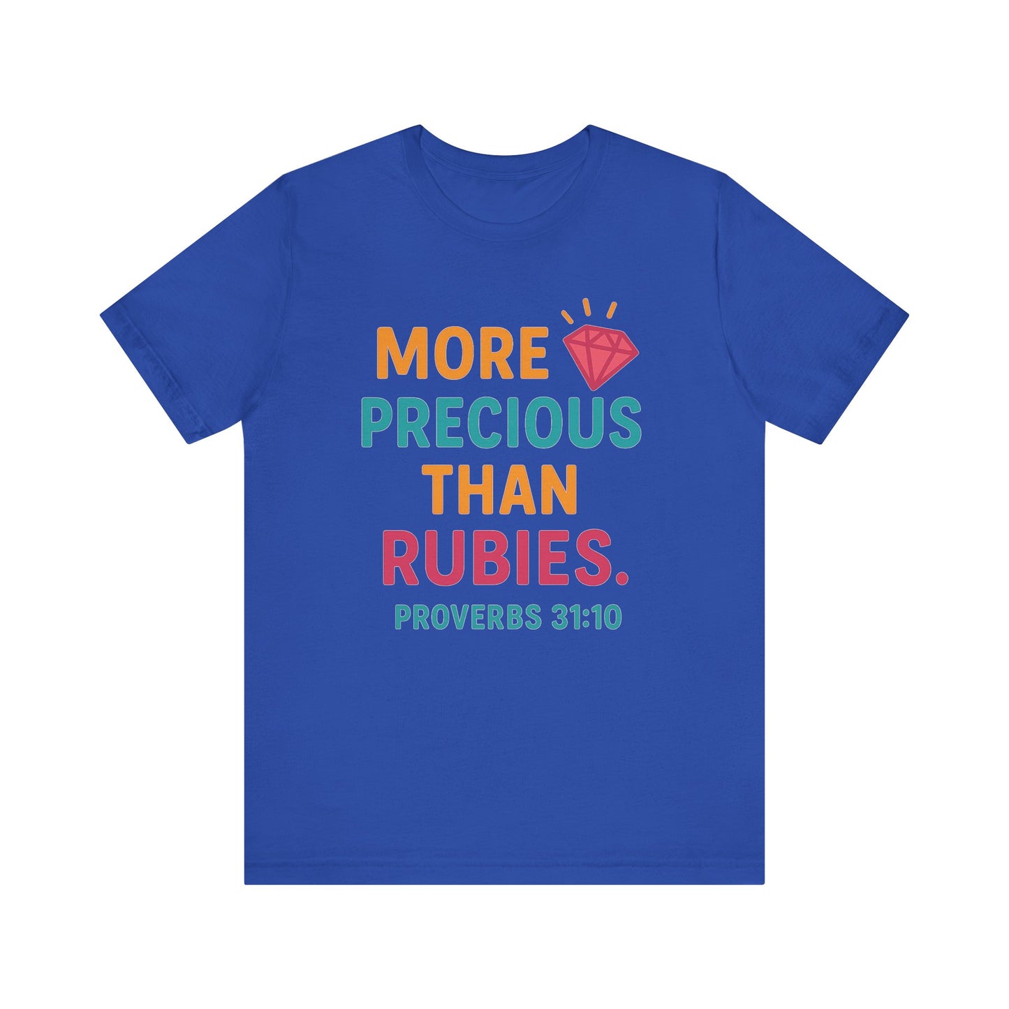 More Precious Than Rubies Tee, Inspirational T-Shirt, Faith-Based Clothing, Christian Gift, Bible Verse Apparel