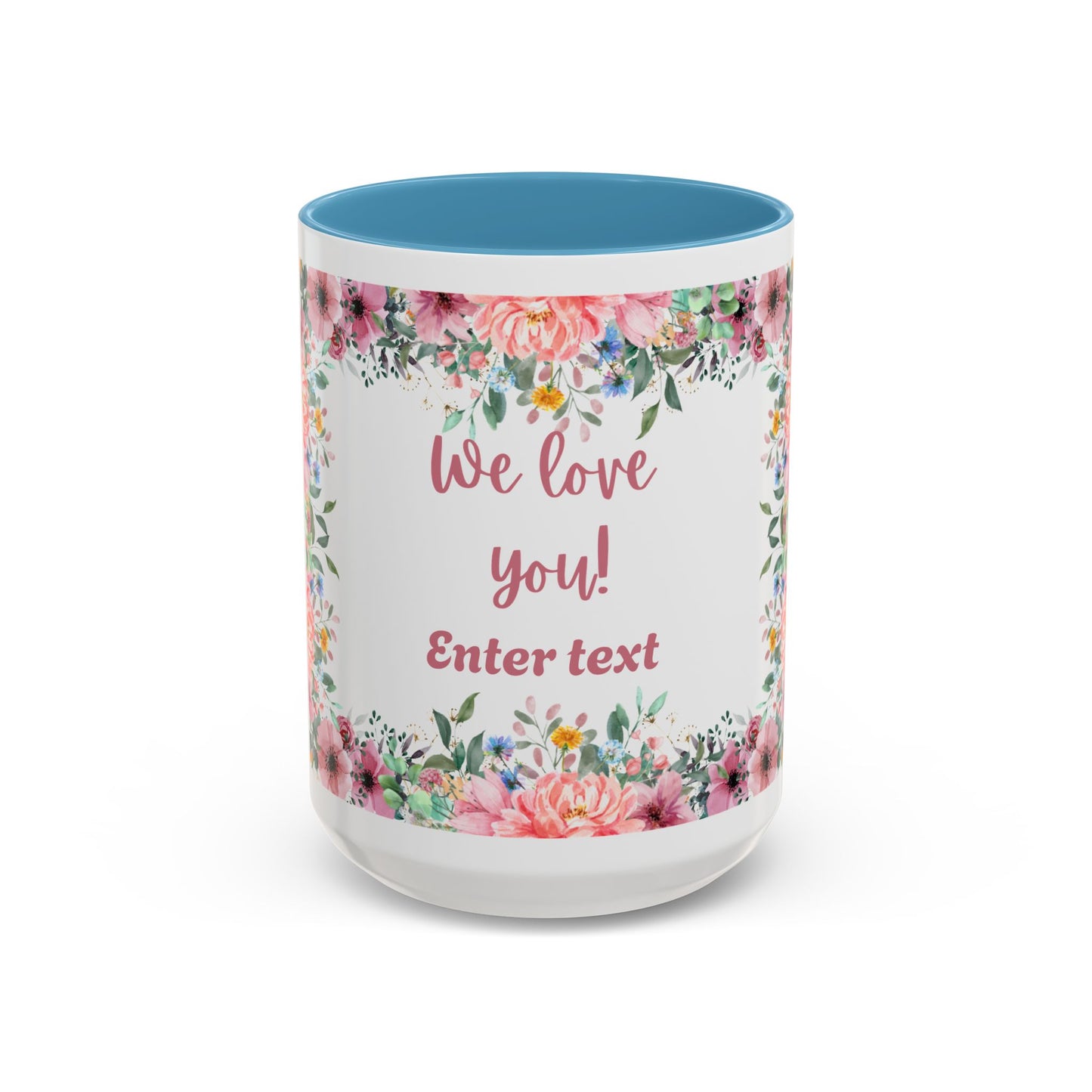 Floral Accent Coffee Mug - "We Love You!" Personalized Gift