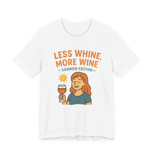Less Whine, More Wine Tee | Fun Unisex Summer Shirt, Vintage Wine Lover Gift, Relaxed Fit Graphic Tee, Casual Wear, Party Outfit