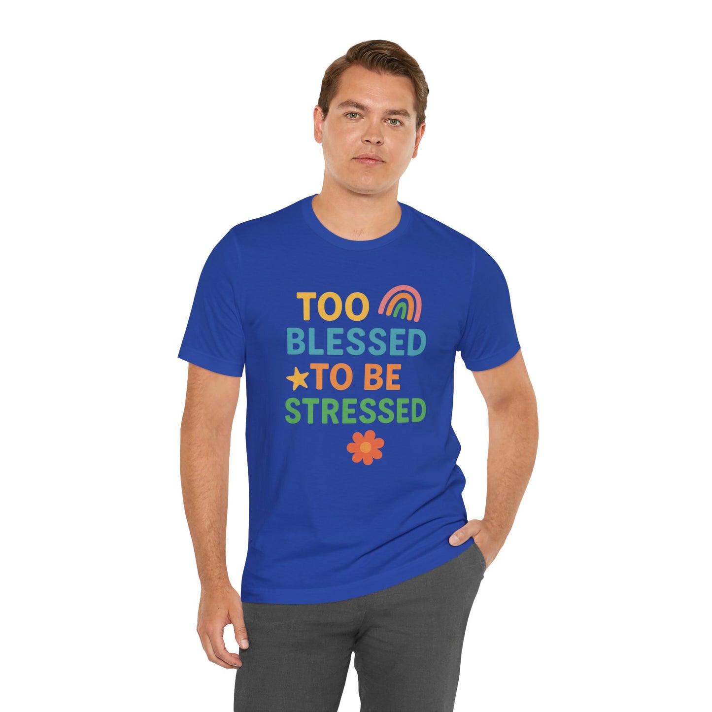 Too Blessed to Be Stressed Tee | Motivational T-Shirt | Gift for Friends | Relaxation Apparel | Positive Vibes Shirt | Everyday Casual Wear