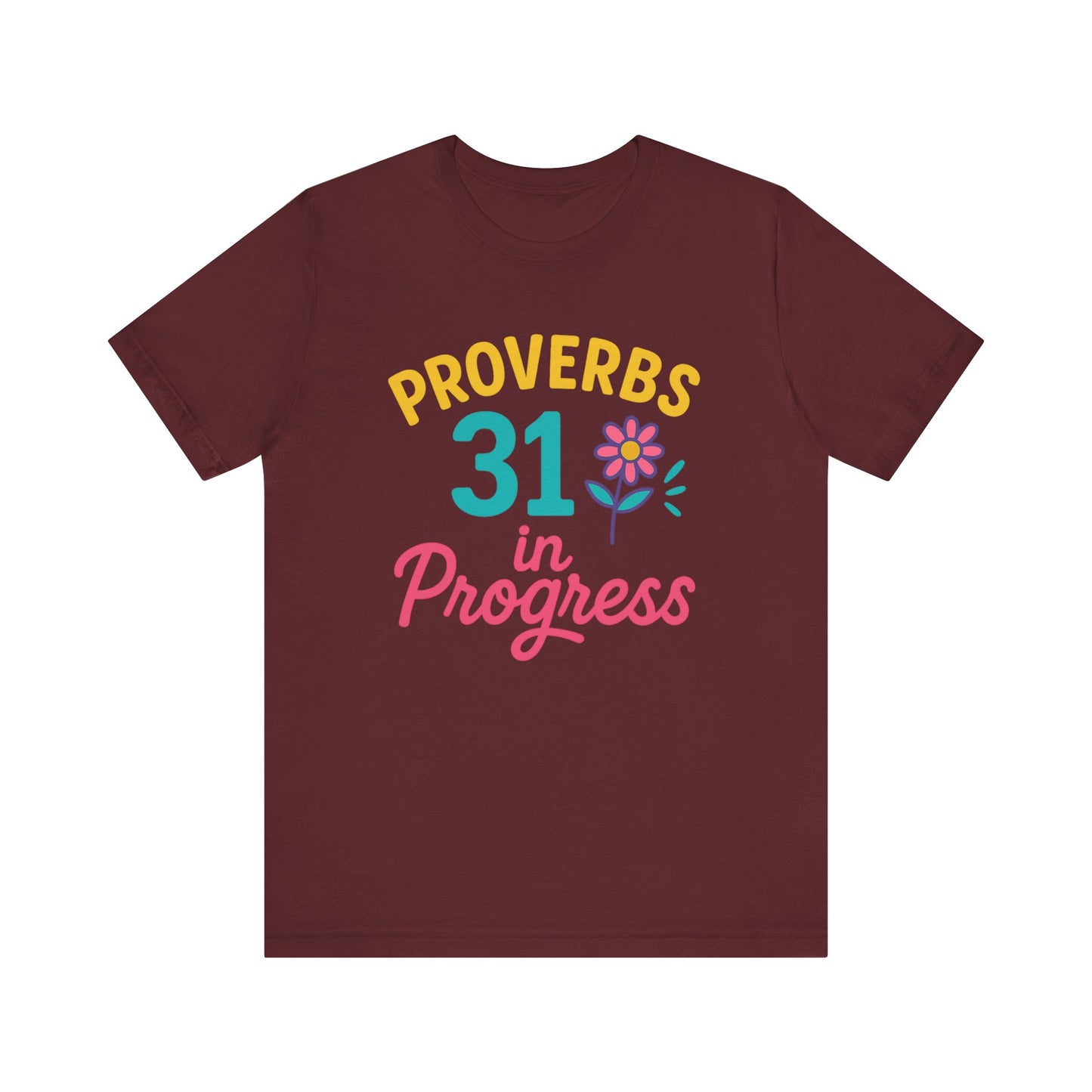 Proverbs 31 in Progress Tee | Inspirational Unisex T-Shirt, Faith-Based Apparel, Christian Gift, Motivational Wear, Bible Verse Tee