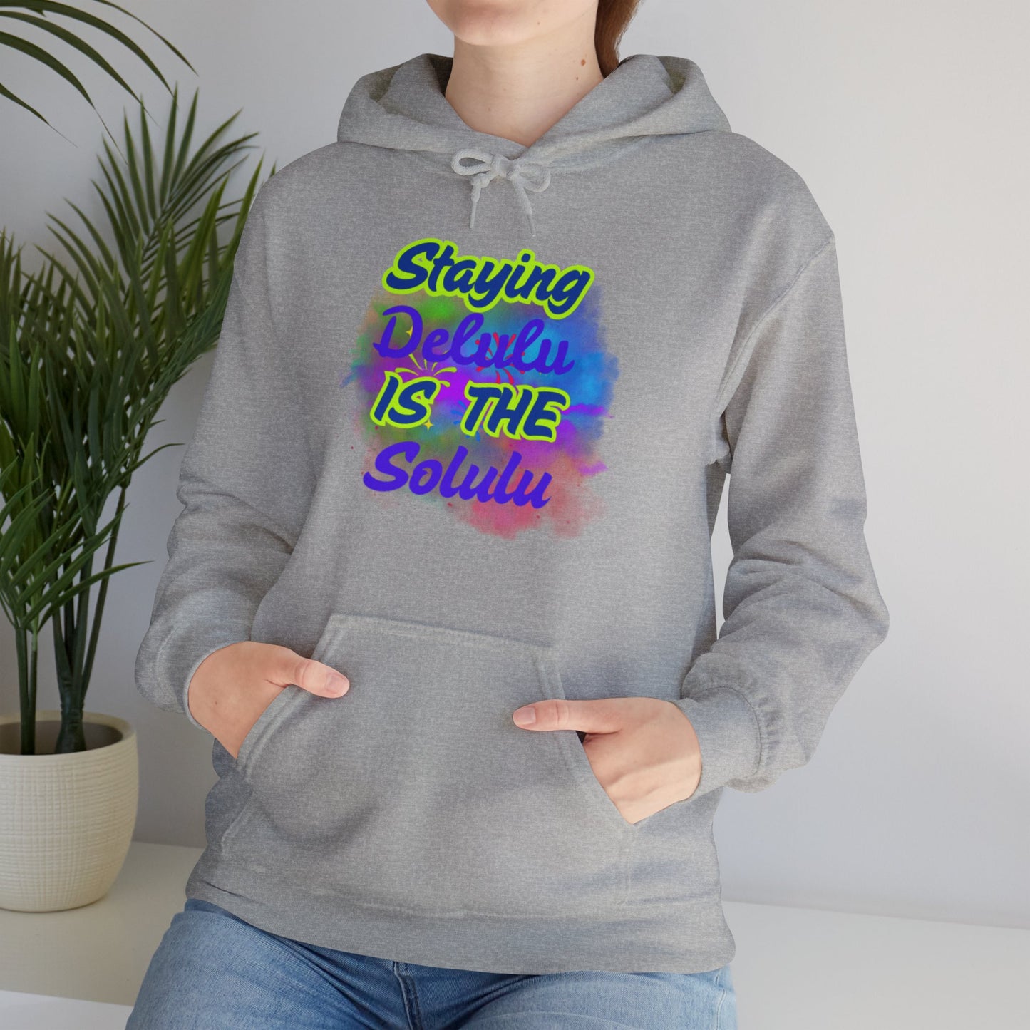 Colorful Unisex Hooded Sweatshirt - Staying Delulu IS THE Solulu