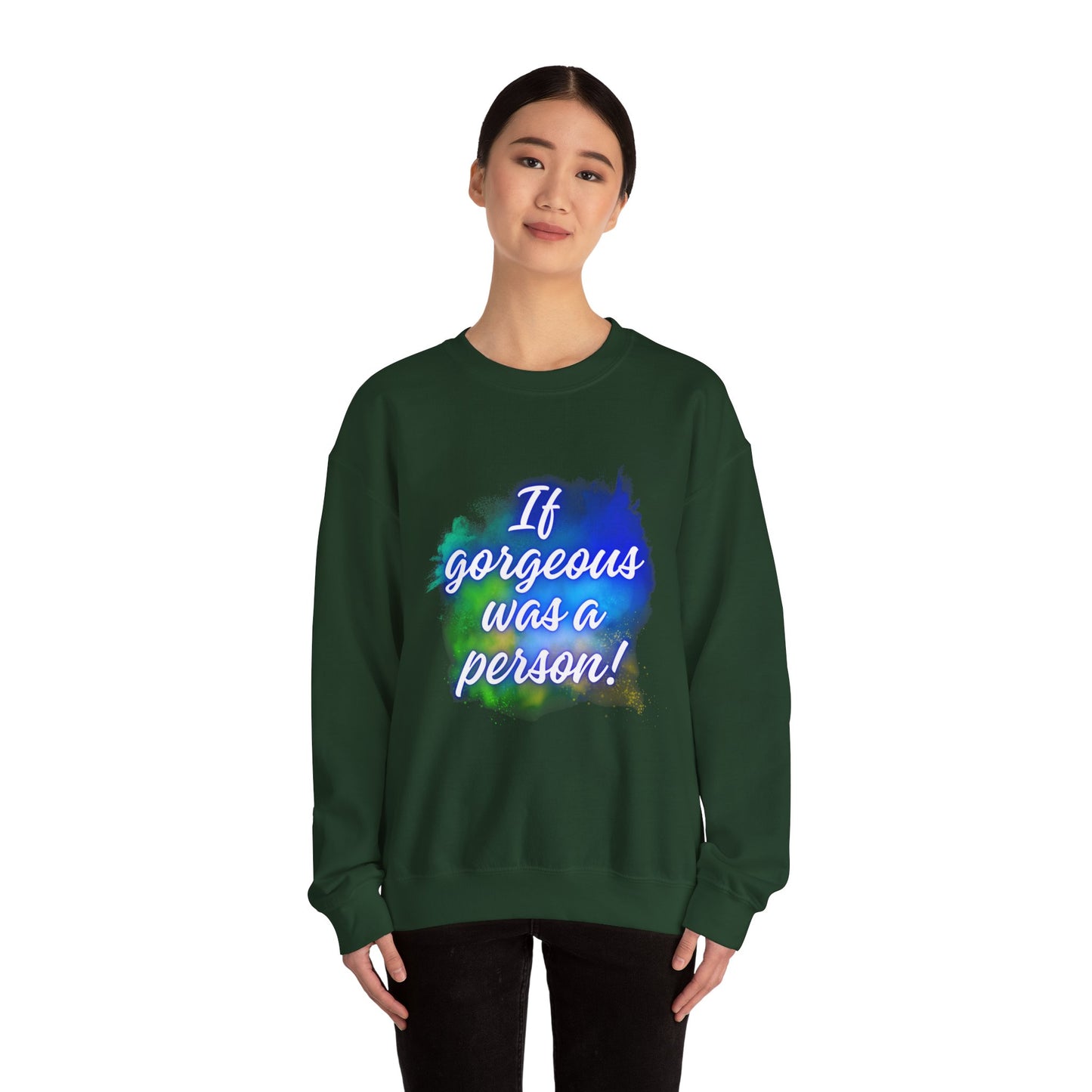 If Gorgeous Was a Person Crewneck Sweatshirt - Unisex Heavy Blend™