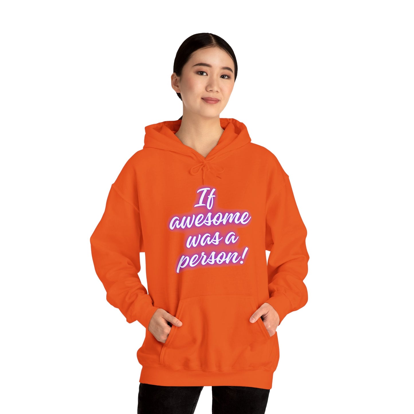 Funny Unisex Hoodie - 'If Awesome Was a Person' Inspirational Sweatshirt