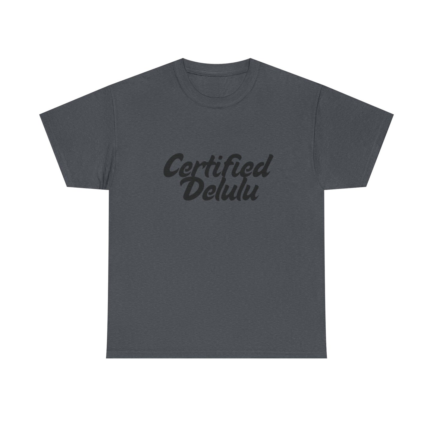 Certified Delulu Unisex Heavy Cotton Tee - Casual Shirt for Trendsetters