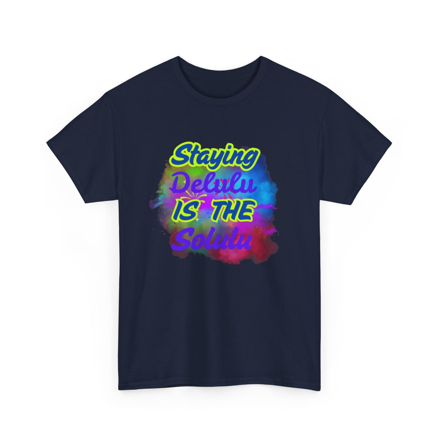 Colorful Staying Delulu Unisex Heavy Cotton Tee - Fun and Relaxed Vibe