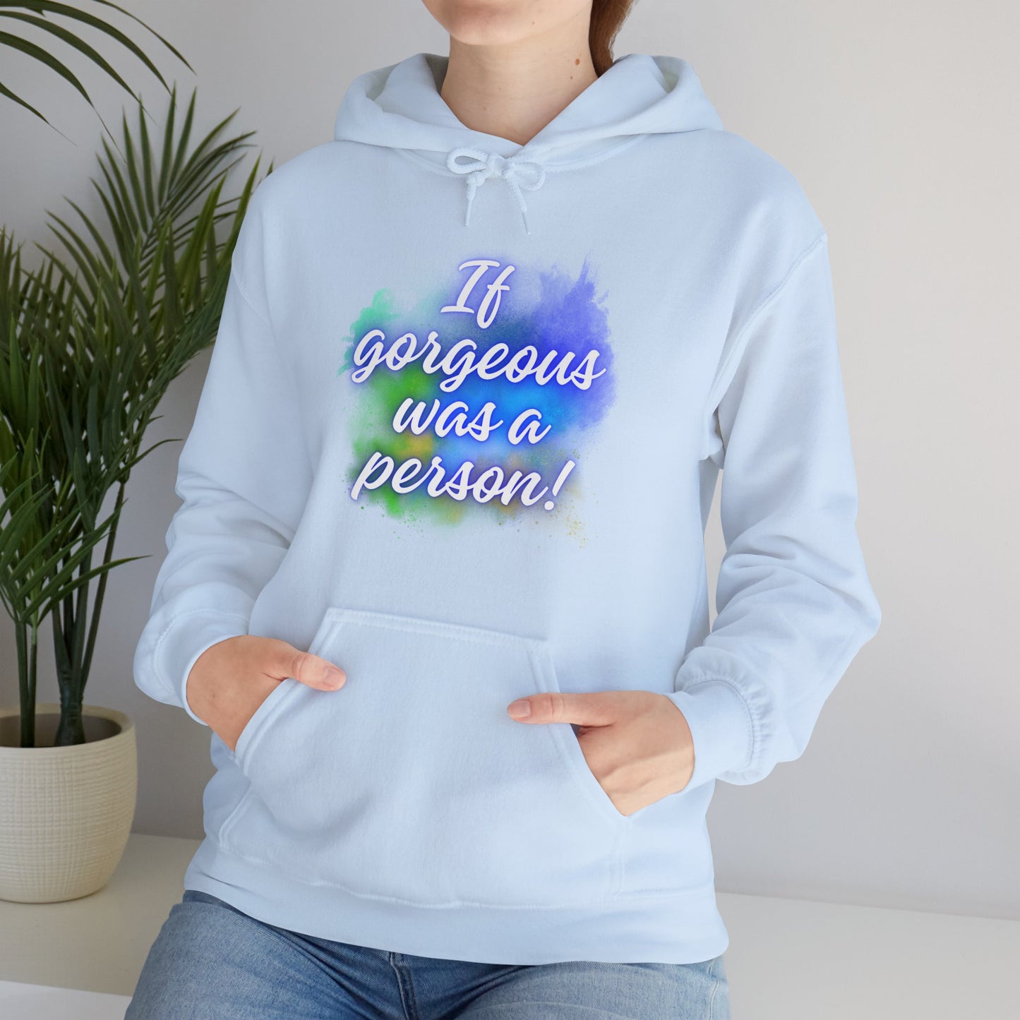 If Gorgeous Was a Person Hoodie - Unisex Heavy Blend Sweatshirt