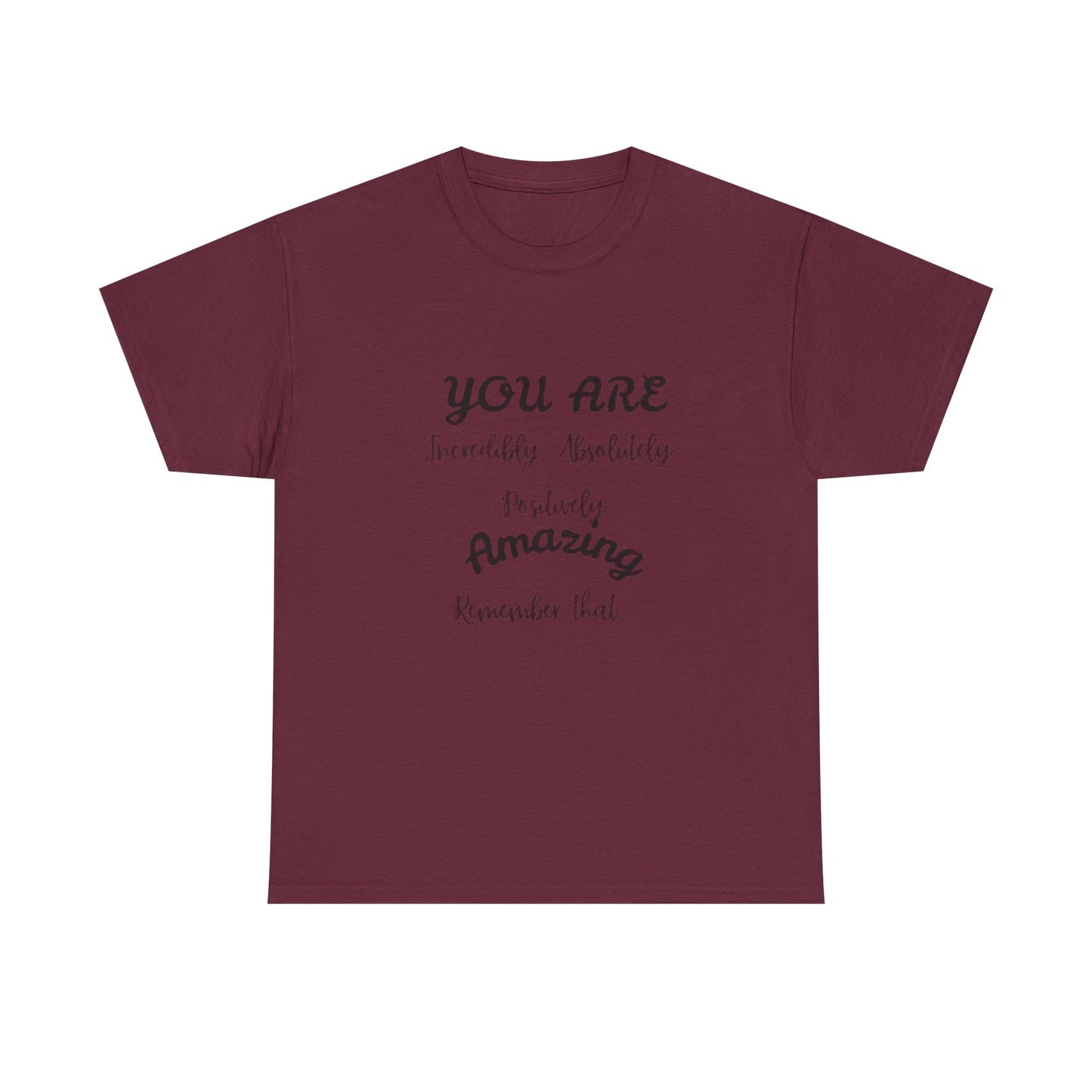 Inspirational Unisex Heavy Cotton Tee - "You Are Incredibly Amazing"