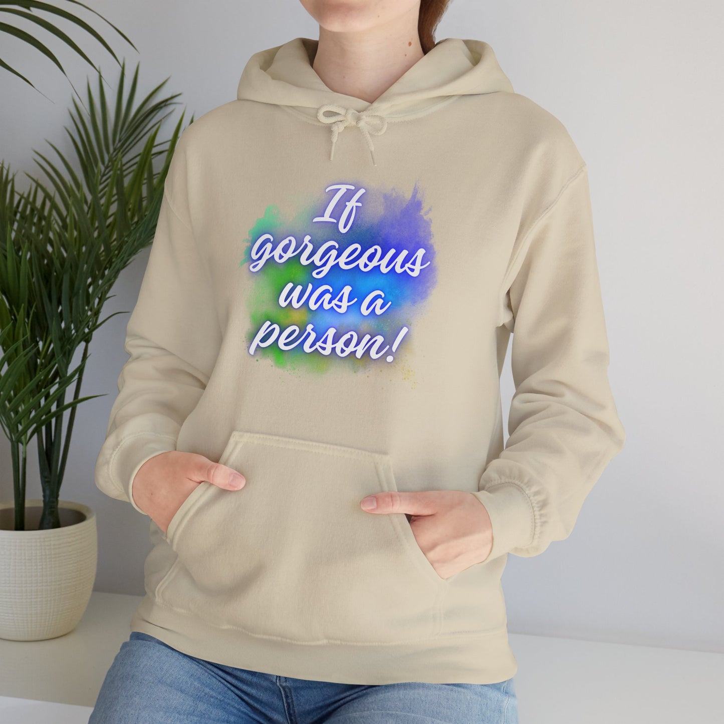 If Gorgeous Was a Person Hoodie - Unisex Heavy Blend Sweatshirt