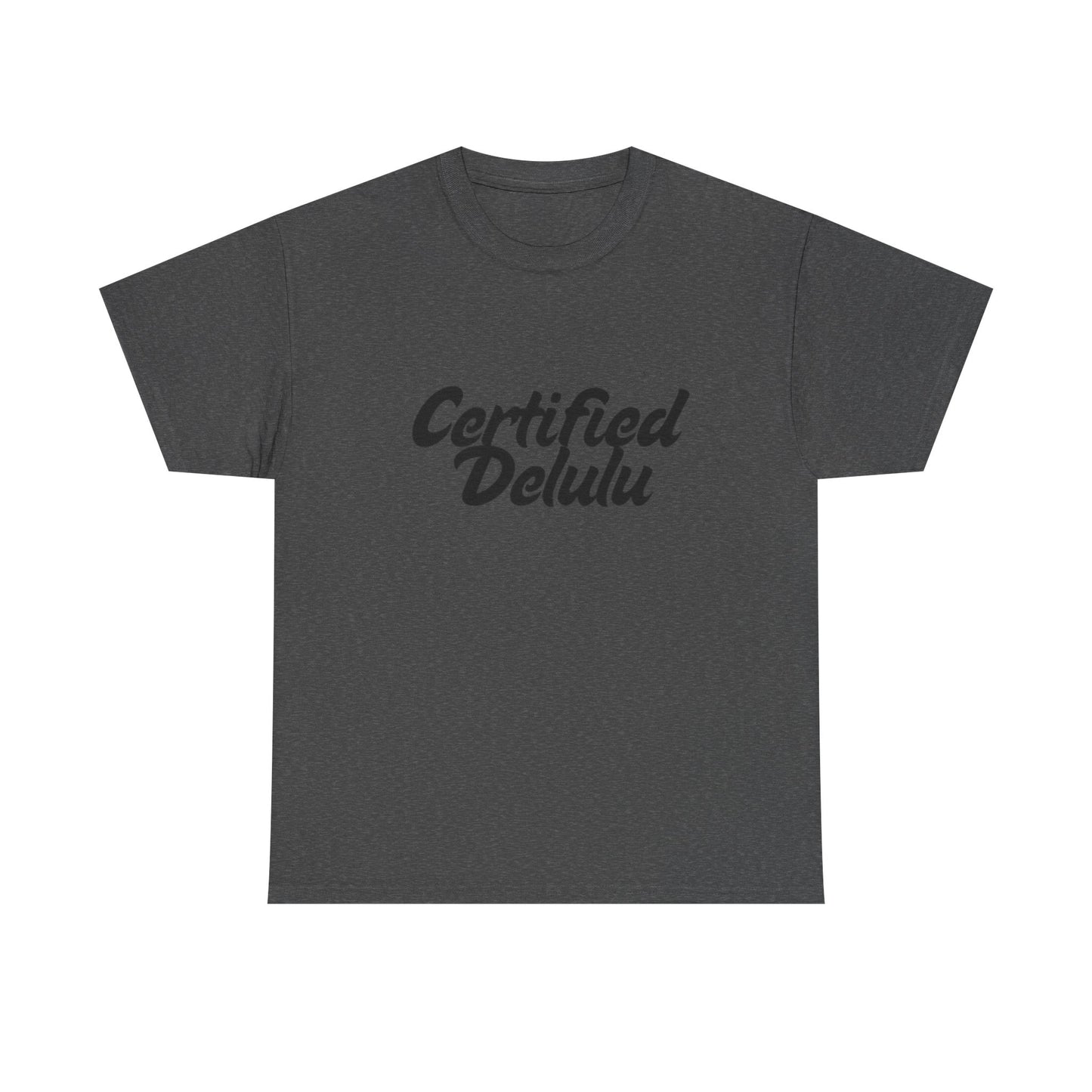 Certified Delulu Unisex Heavy Cotton Tee - Casual Shirt for Trendsetters