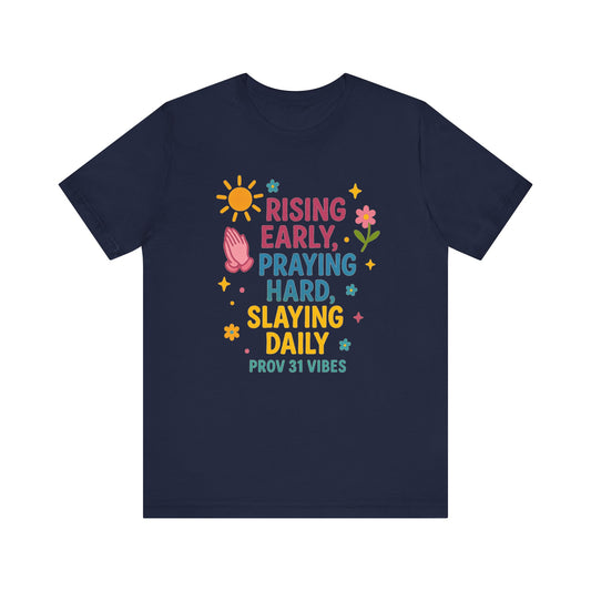 Rising Early Prayer Tee, Inspirational T-Shirt, Faith-Based Apparel, Gift for Her, Daily Motivation Shirt
