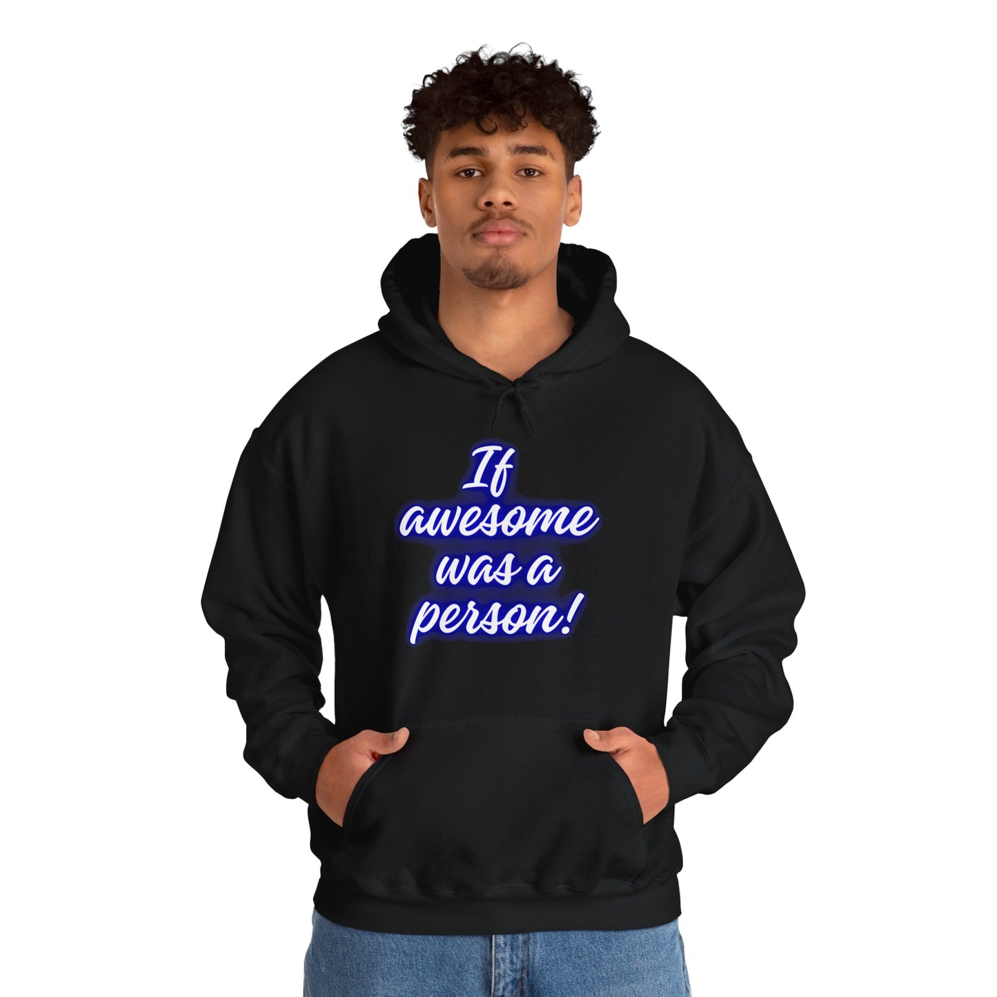 Funny Unisex Hoodie - 'If Awesome Was a Person' Inspirational Sweatshirt