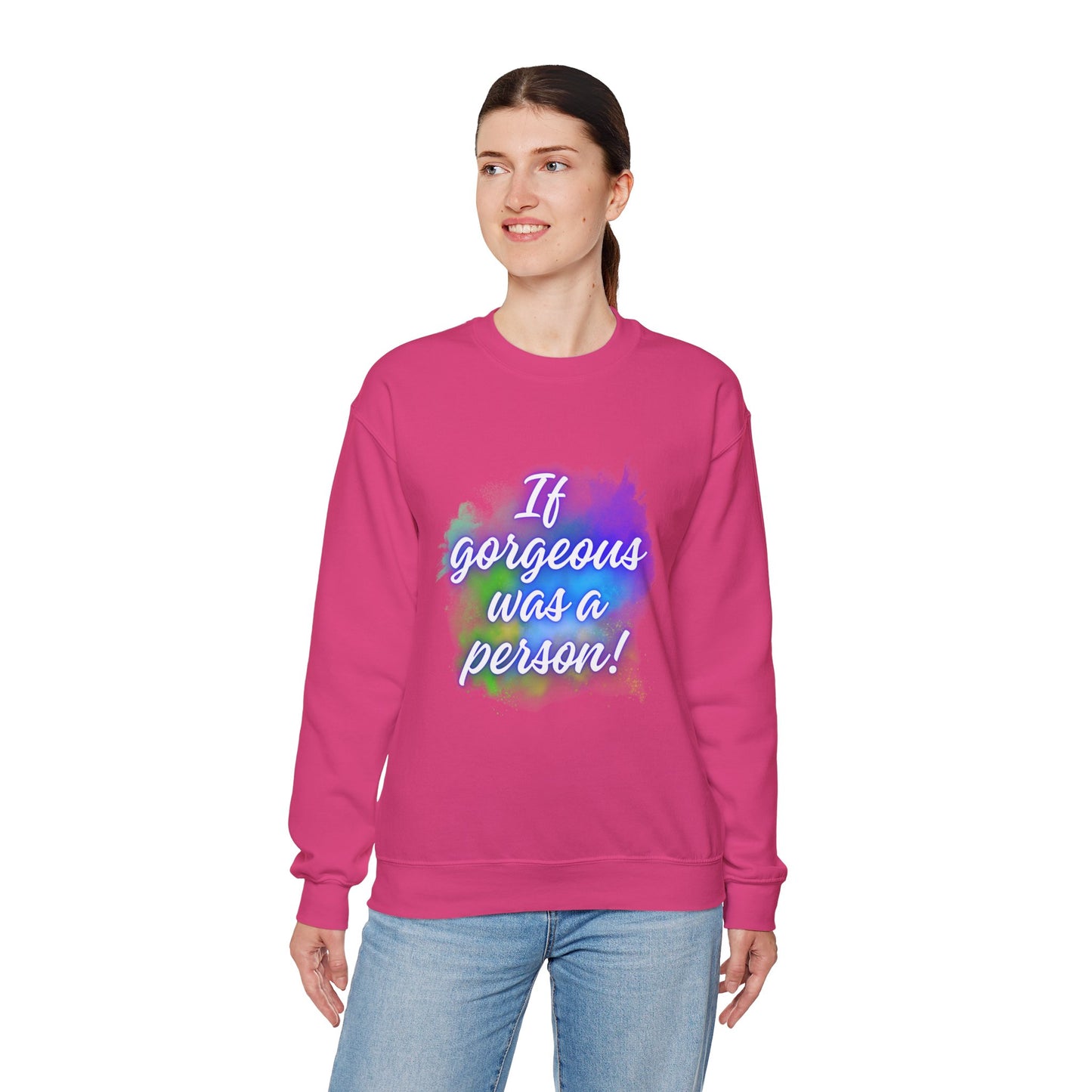 If Gorgeous Was a Person Crewneck Sweatshirt - Unisex Heavy Blend™