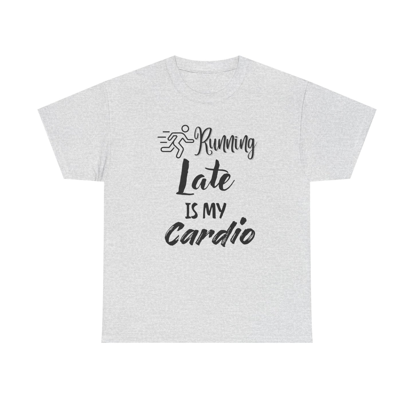 Running Late Is My Cardio Unisex Heavy Cotton Tee -Men