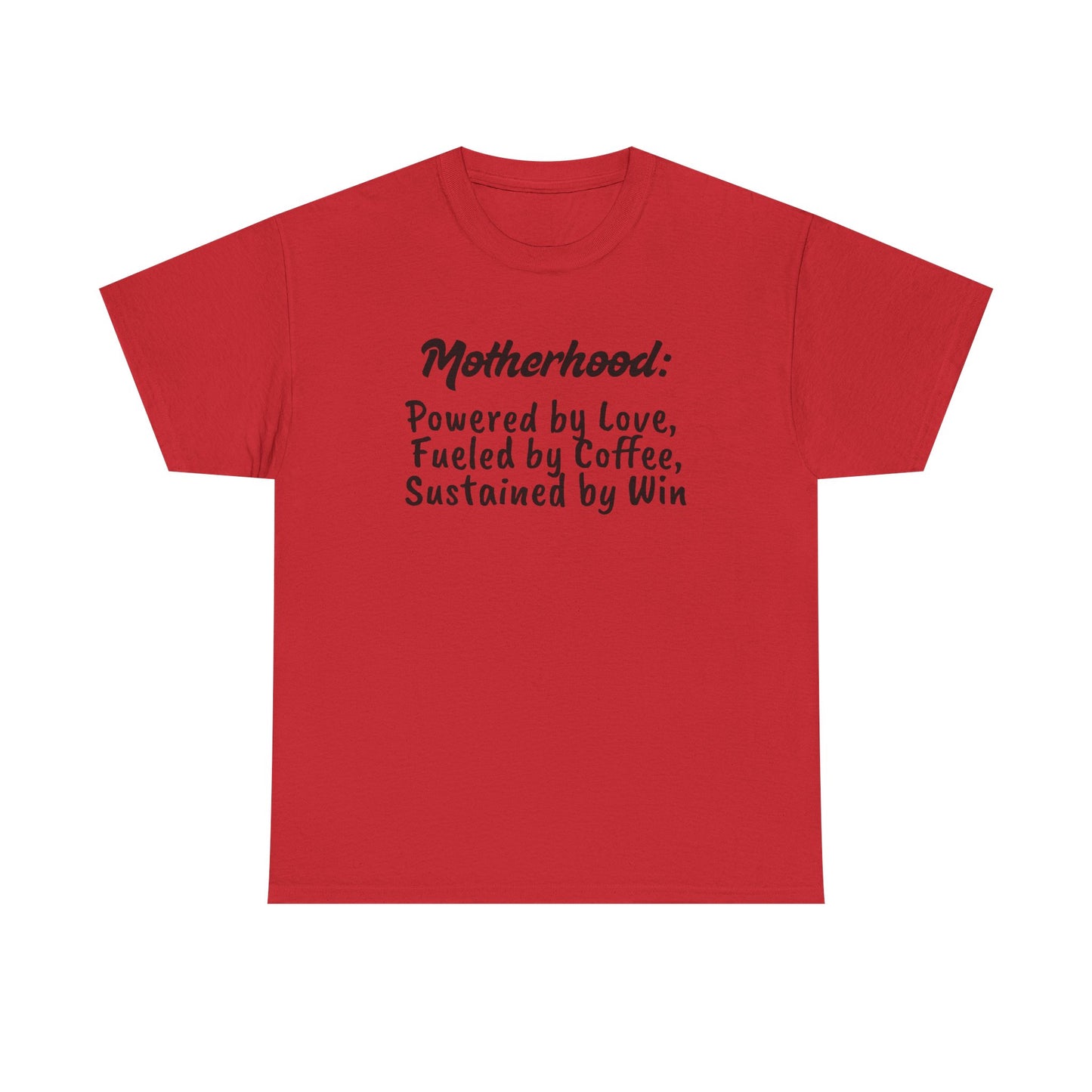 Motherhood Motivation Tee - Powered by Love, Fueled by Coffee, Sustained by Win