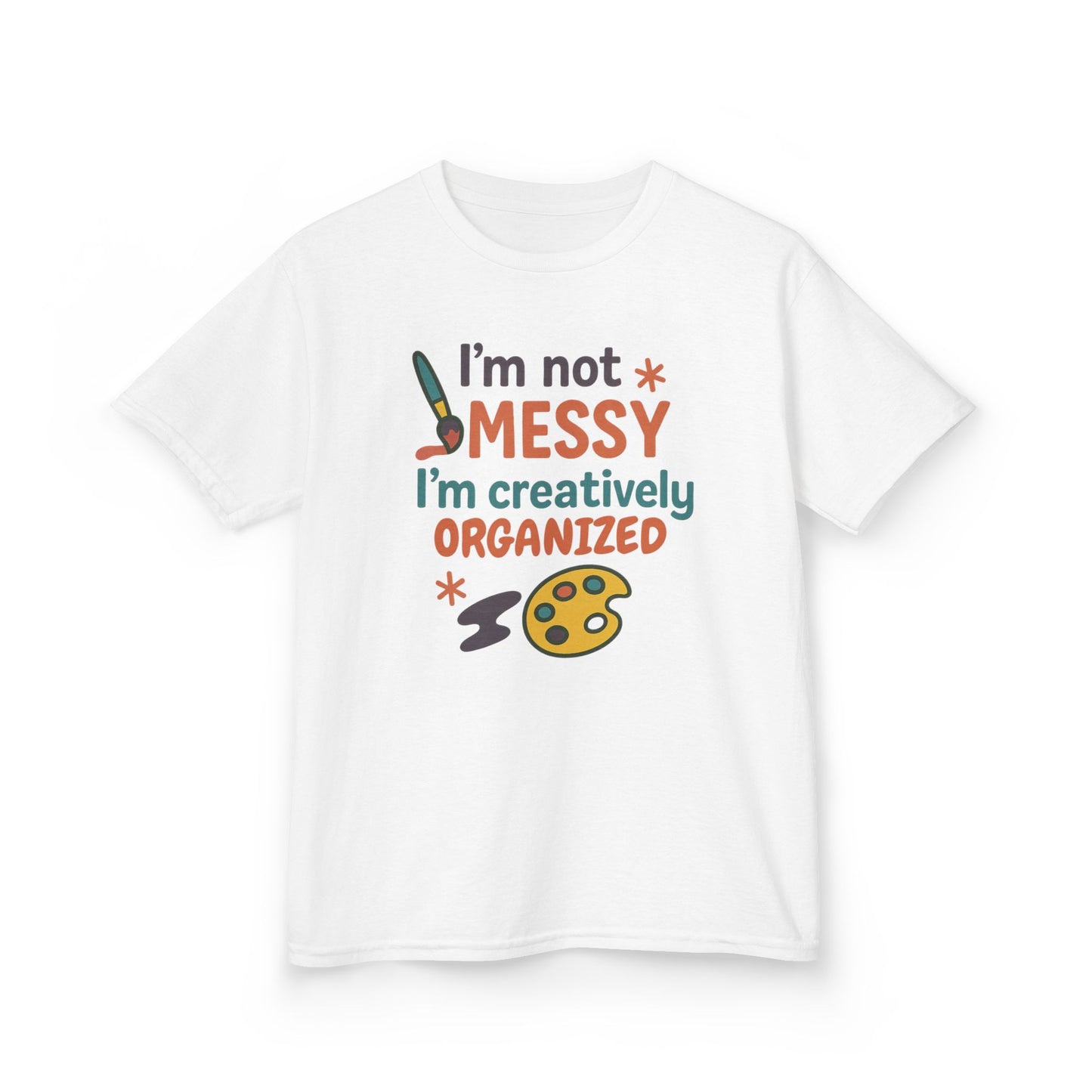 Creative Kids Tee - I'm Not Messy I'm Creatively Organized, Fun Gift for Artsy Kids, Birthday, Art Lovers, Playful Kids, Creative Apparel