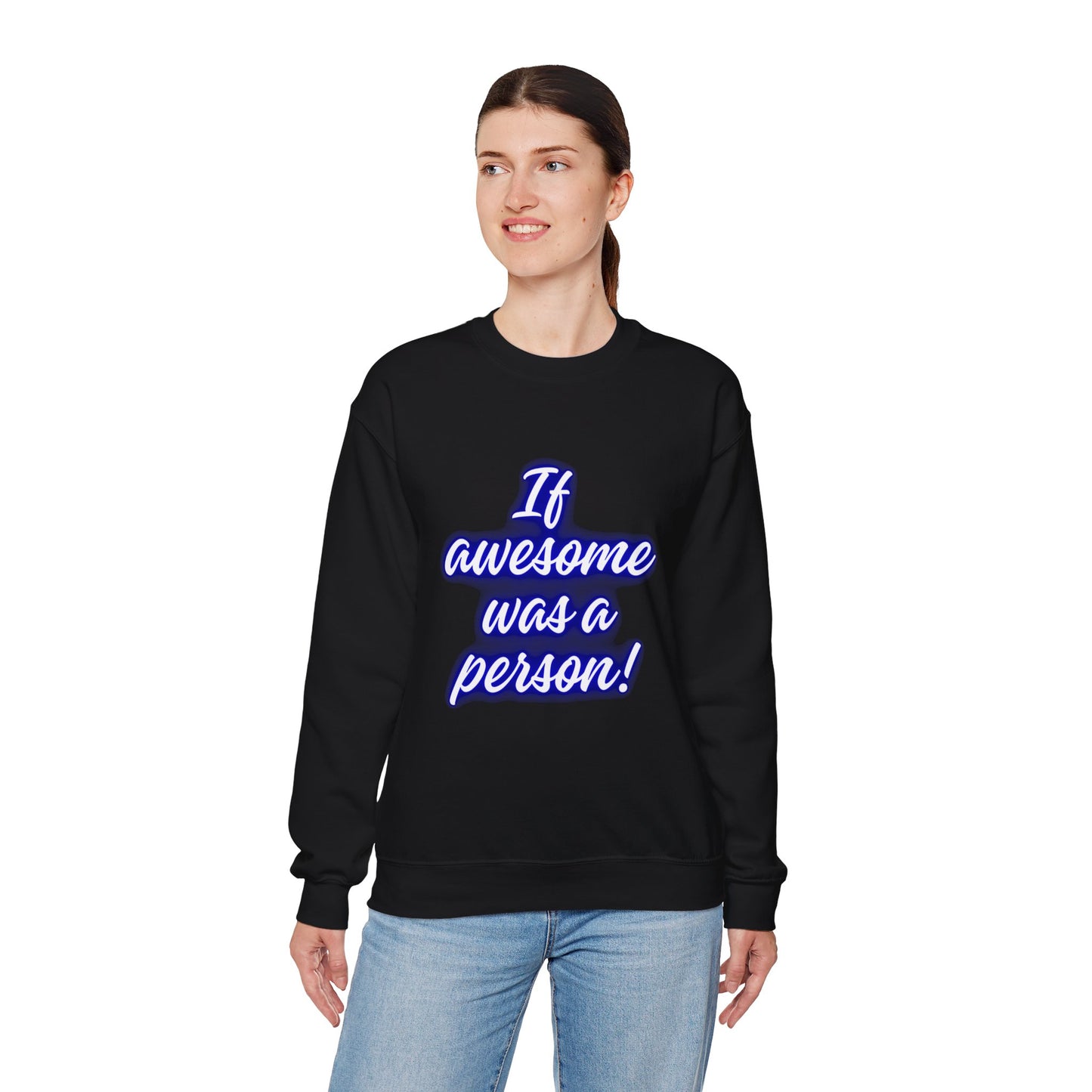 If Awesome Was a Person Crewneck Sweatshirt - Unisex Heavy Blend™
