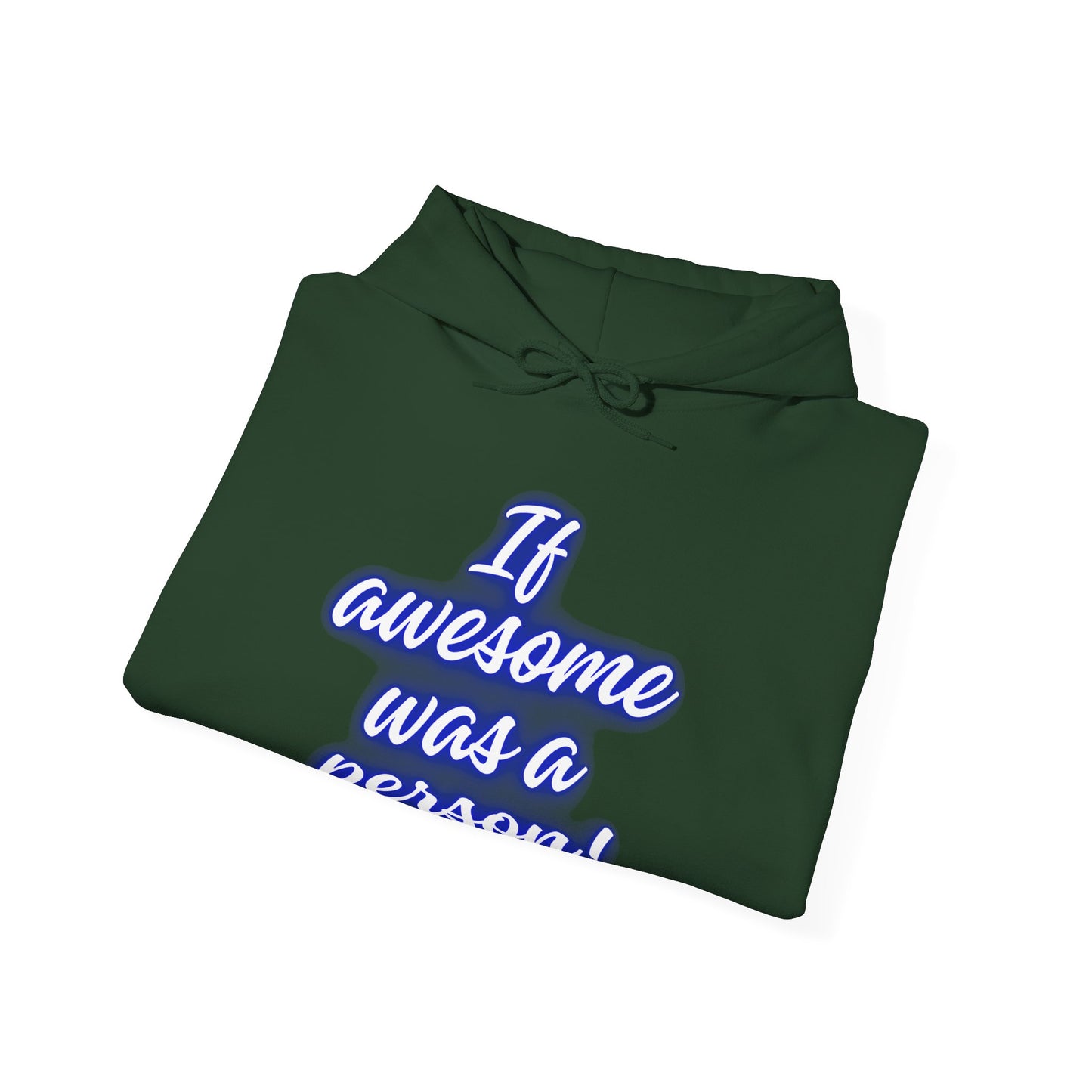 Funny Unisex Hoodie - 'If Awesome Was a Person' Inspirational Sweatshirt