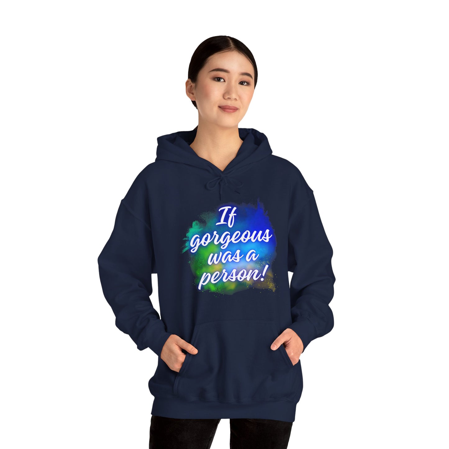 If Gorgeous Was a Person Hoodie - Unisex Heavy Blend Sweatshirt