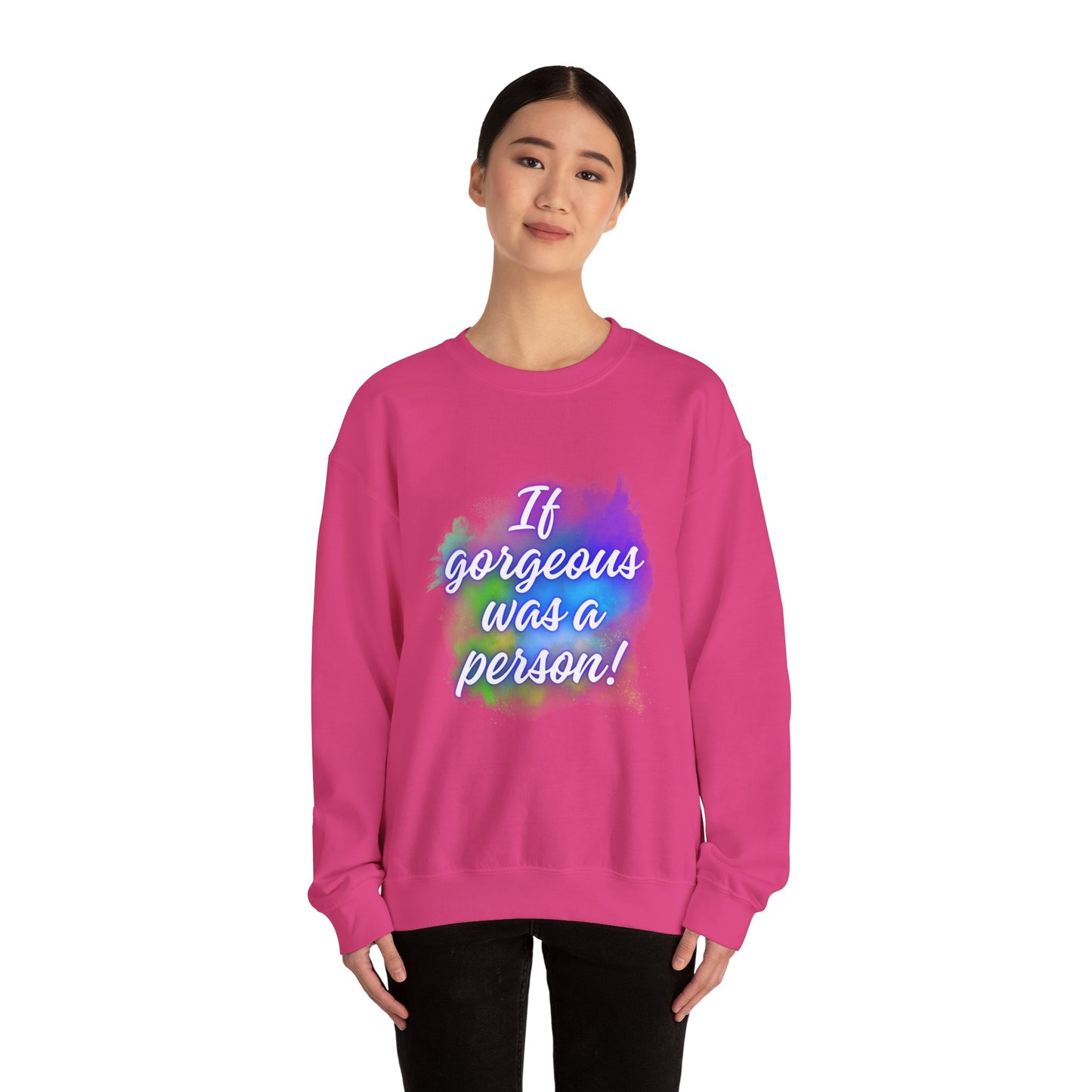 If Gorgeous Was a Person Crewneck Sweatshirt - Unisex Heavy Blend™