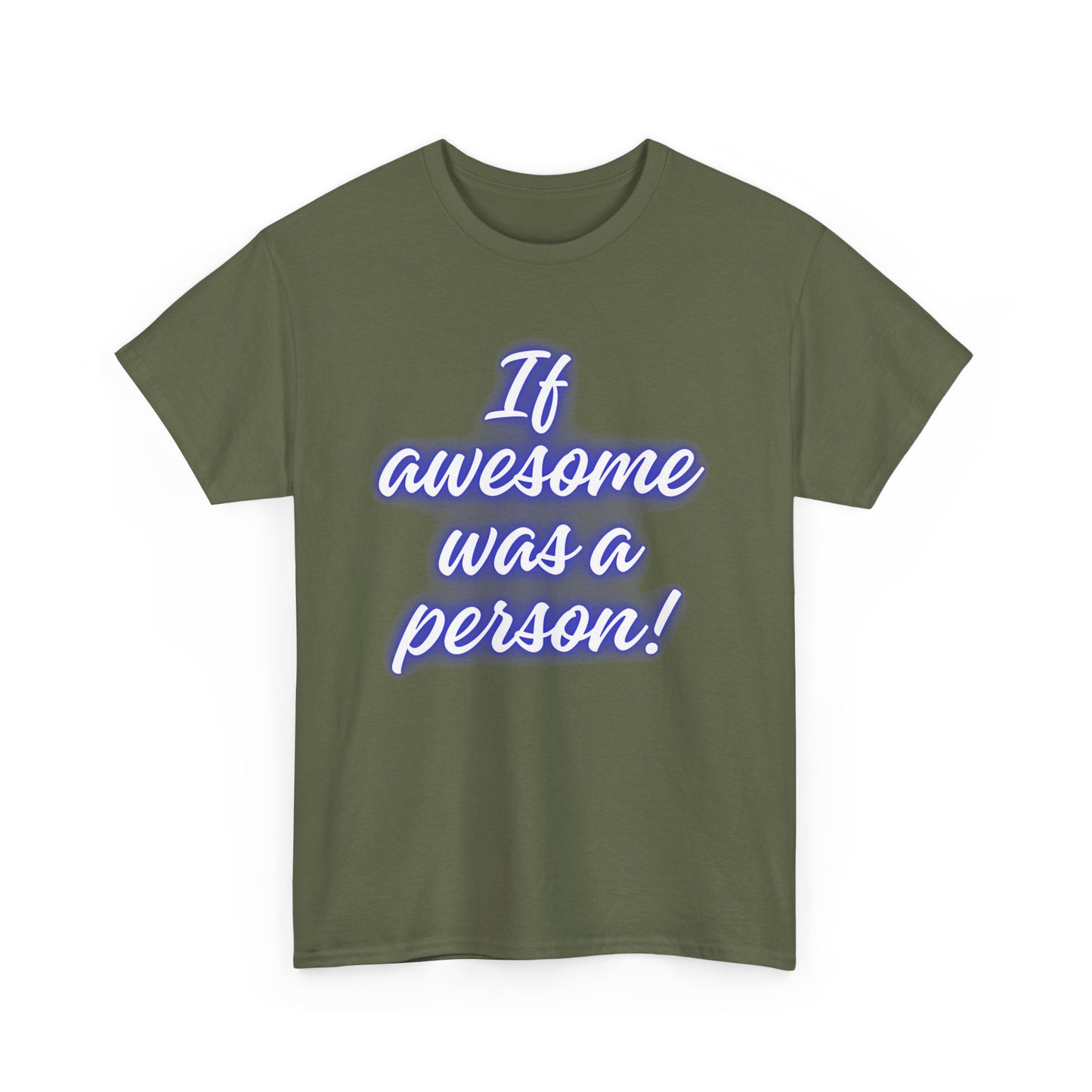 If Awesome Was a Person Unisex Heavy Cotton Tee - Fun Graphic Shirt for Casual Wear