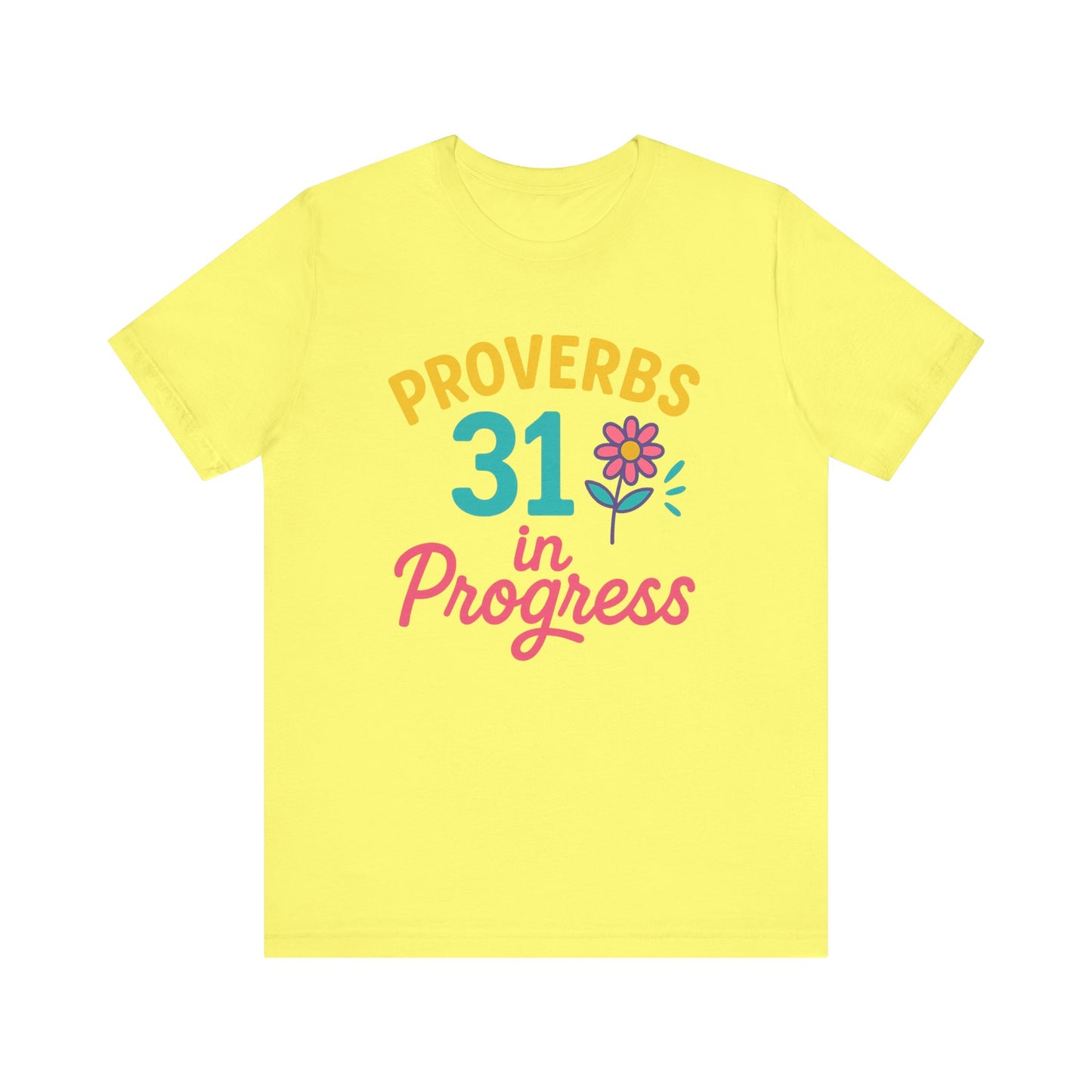 Proverbs 31 in Progress Tee | Inspirational Unisex T-Shirt, Faith-Based Apparel, Christian Gift, Motivational Wear, Bible Verse Tee