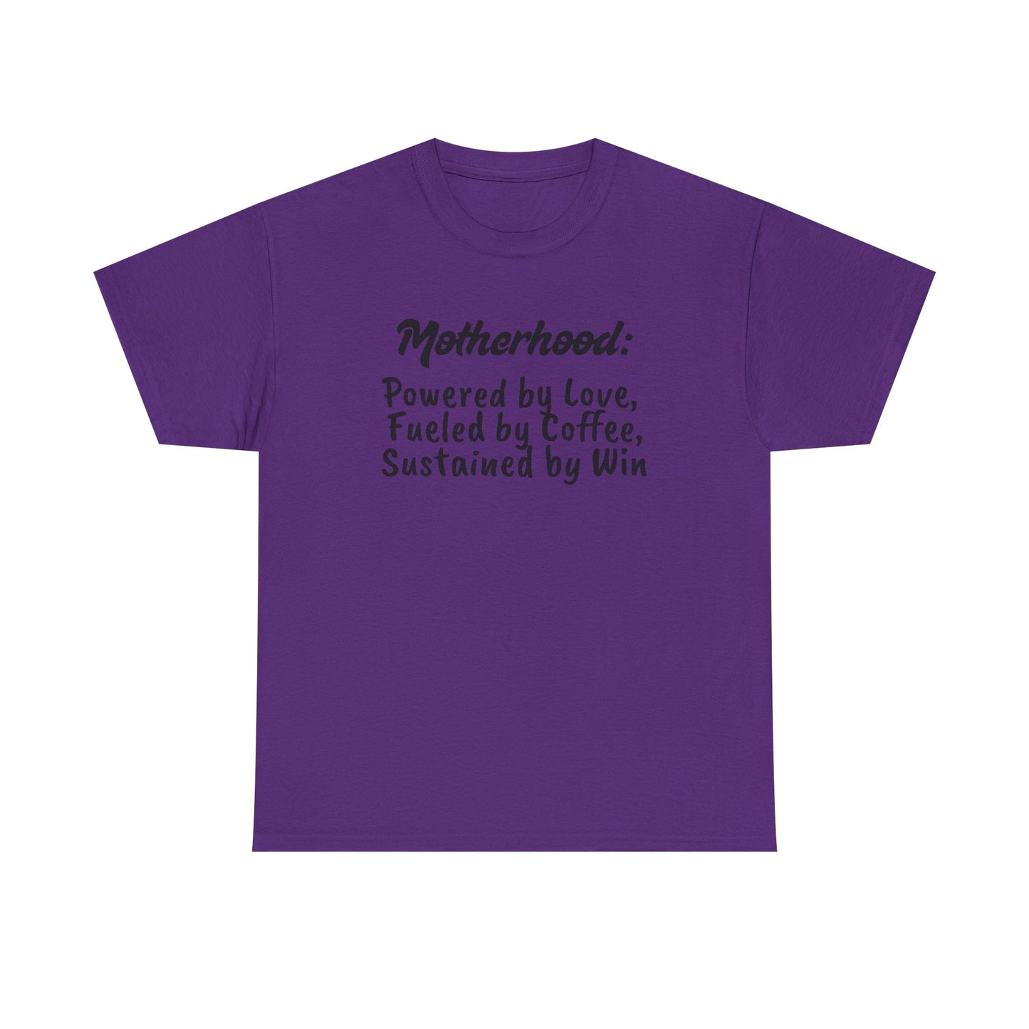 Motherhood Motivation Tee - Powered by Love, Fueled by Coffee, Sustained by Win