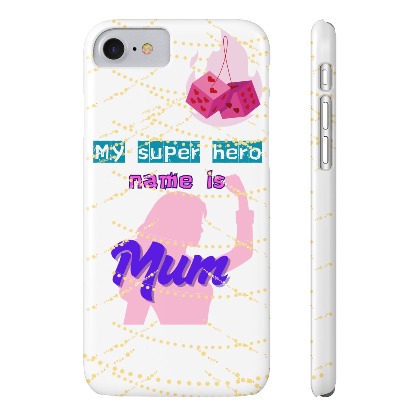 Custom Slim Phone Case - 'My Super Hero Name is Mum' Design