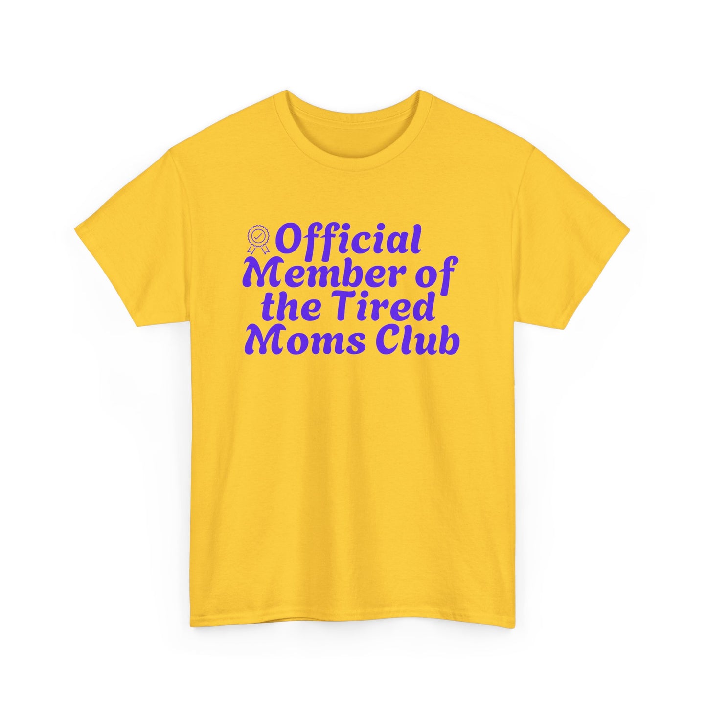 Funny T-Shirt for Tired Moms - Official Member of the Tired Moms Club