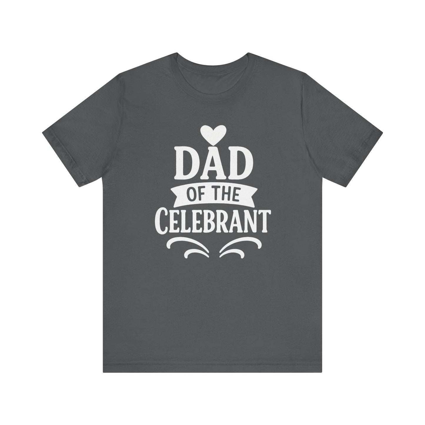 Celebration Dad Tee - Father's Day Gift, Unisex Jersey T-Shirt, Parent Humor Shirt, Casual Family Wear, Birthday Present