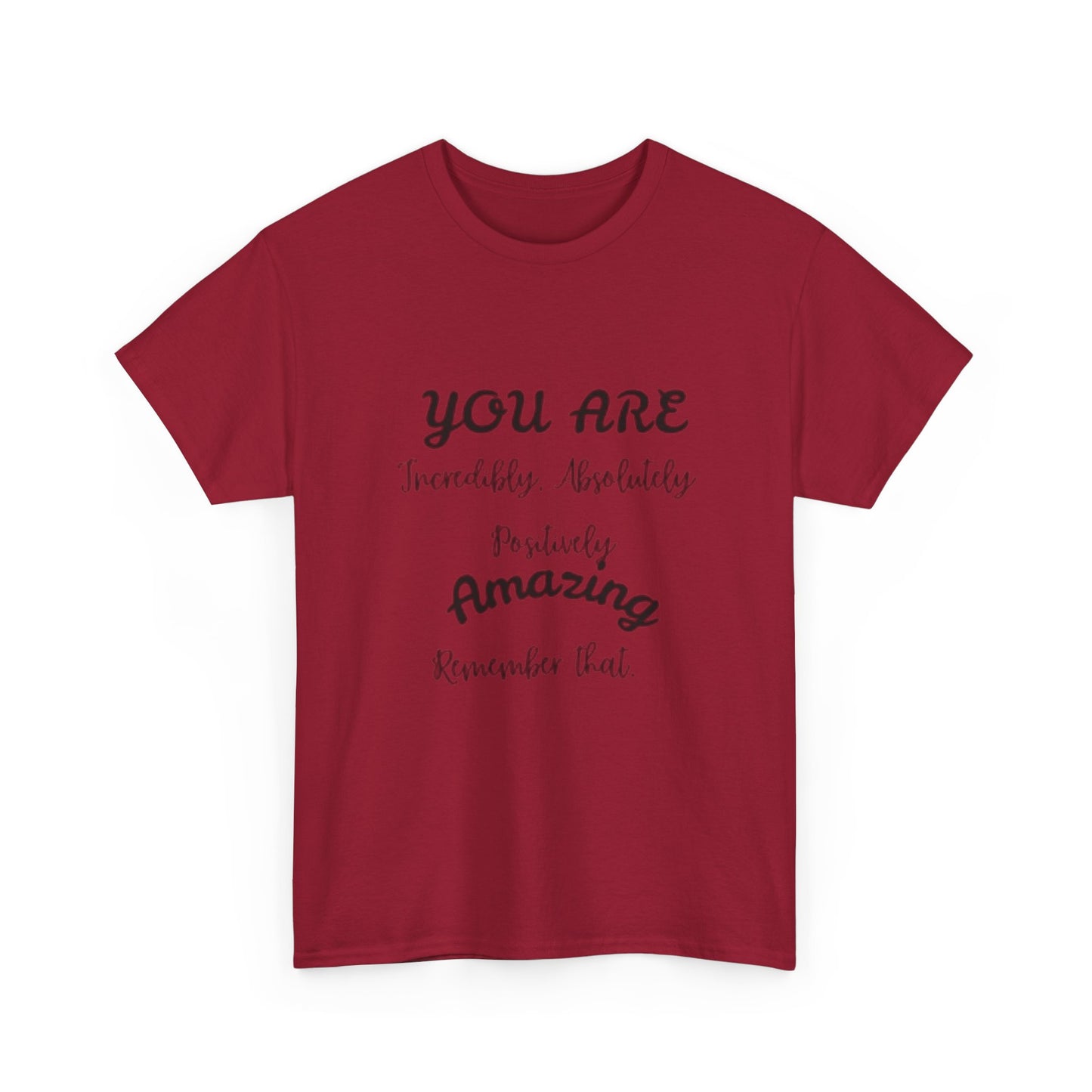 Inspirational Unisex Heavy Cotton Tee - "You Are Incredibly Amazing"